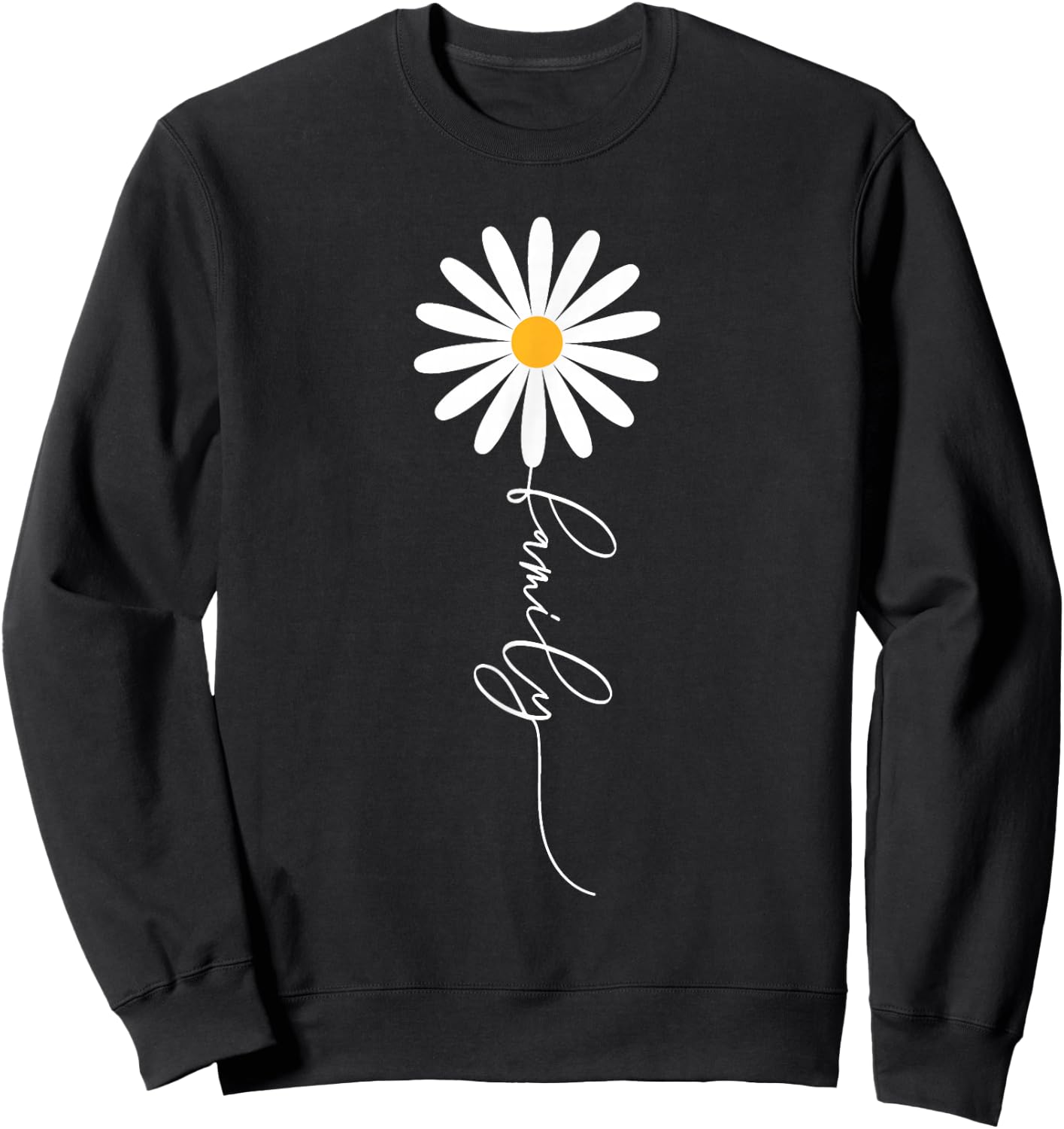 Elegant Wild Daisy Flower with stylish "family" text as stem Sweatshirt - Sweatshirt | Black
