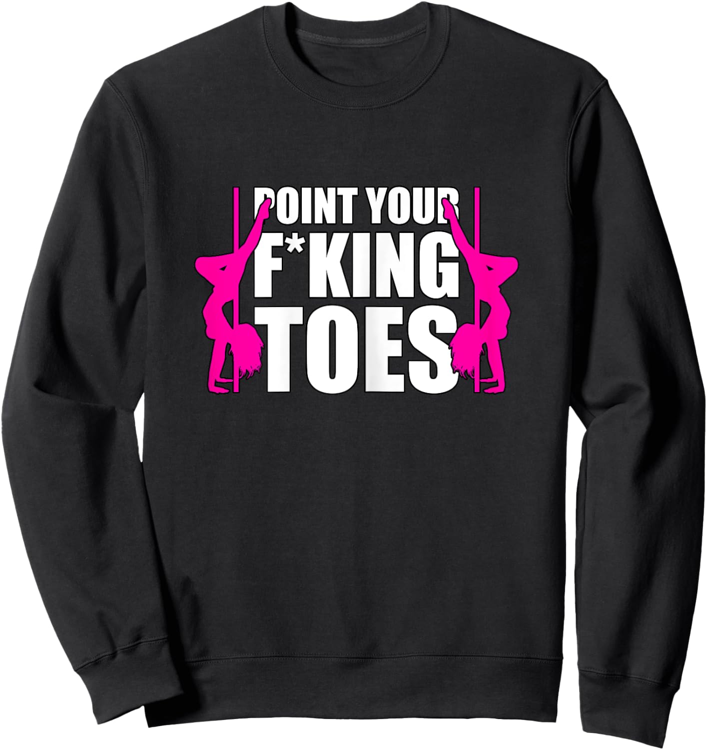 Point Your Toes Pole Dance Polerina Sweatshirt - Sweatshirt | Black