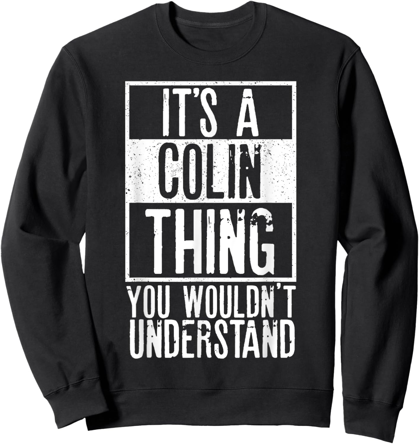 Its A Colin Thing You Wouldnt Understand Sweatshirt - Sweatshirt | Black