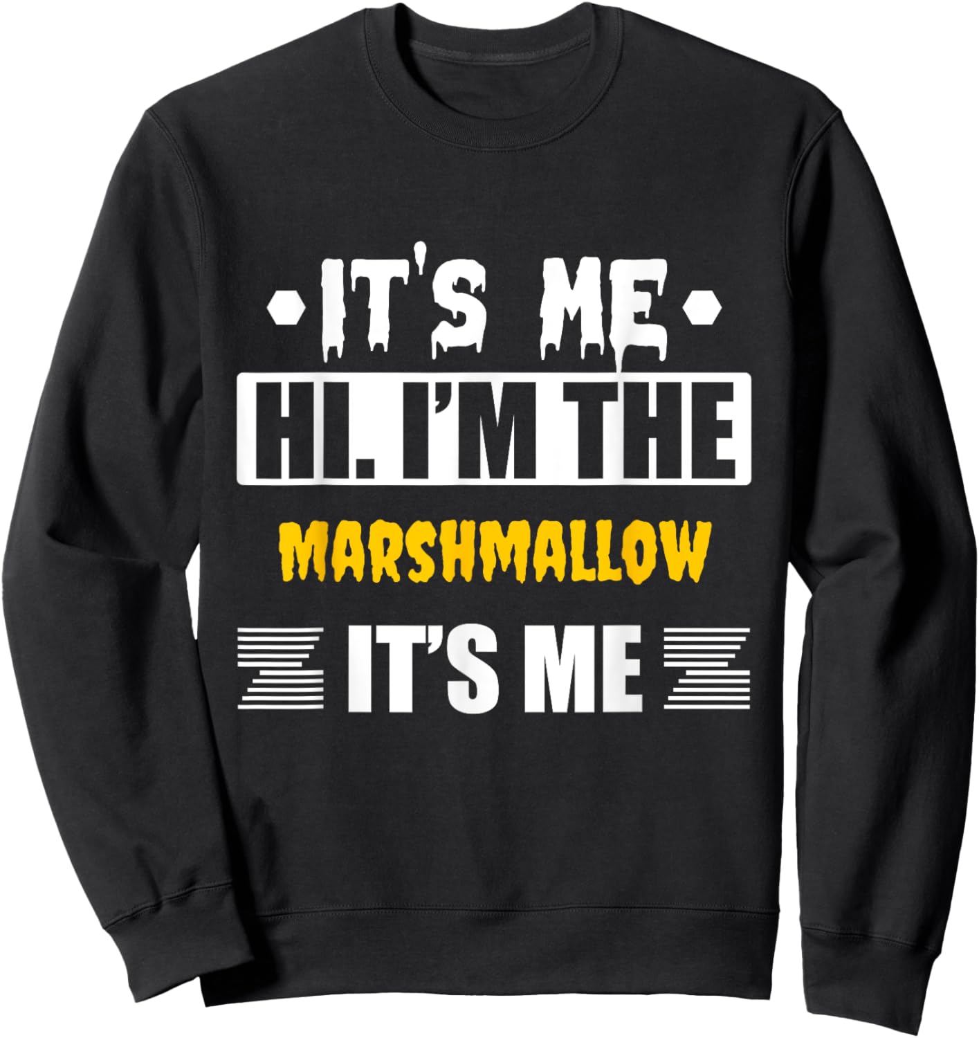 It's Me Hi I'm the Marshmallow It's Me Sweatshirt - Sweatshirt | Black