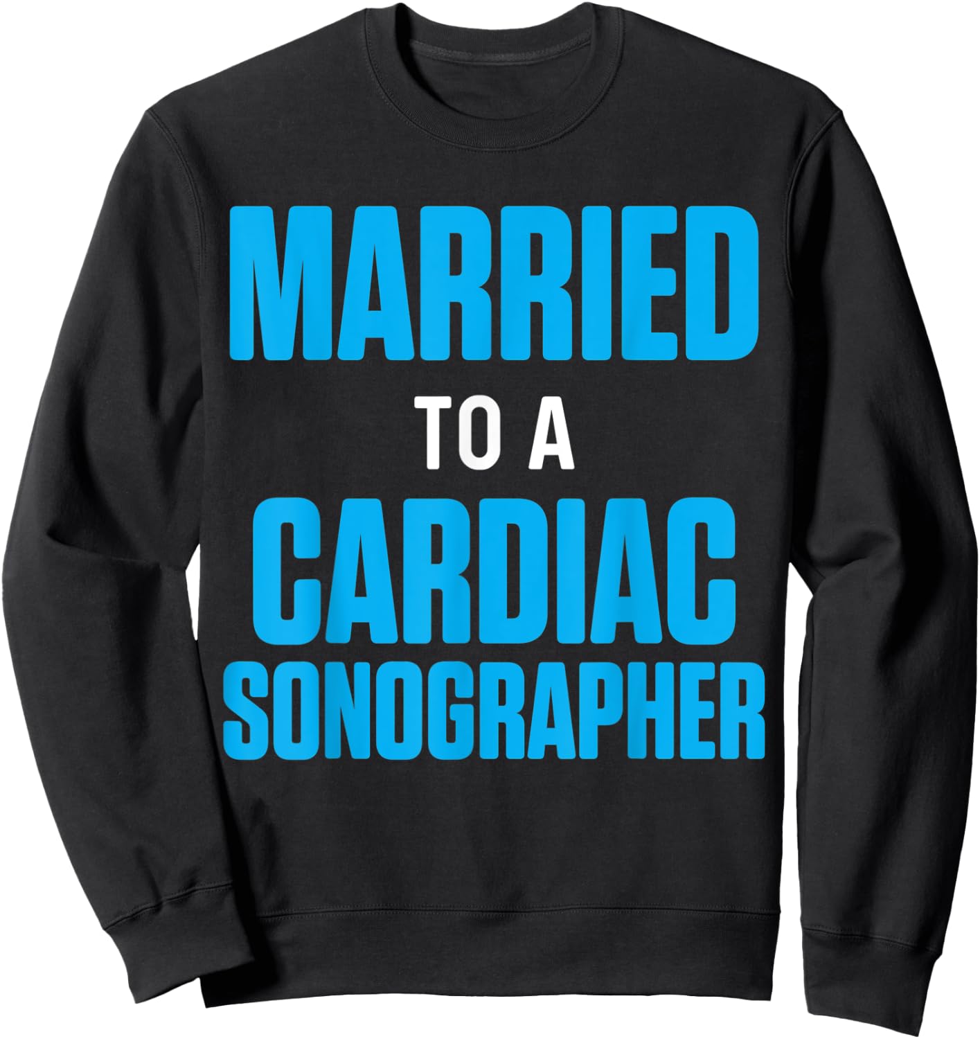 Cardiac Sonographer Echo Tech Married RDCS Sweatshirt - Sweatshirt | Black