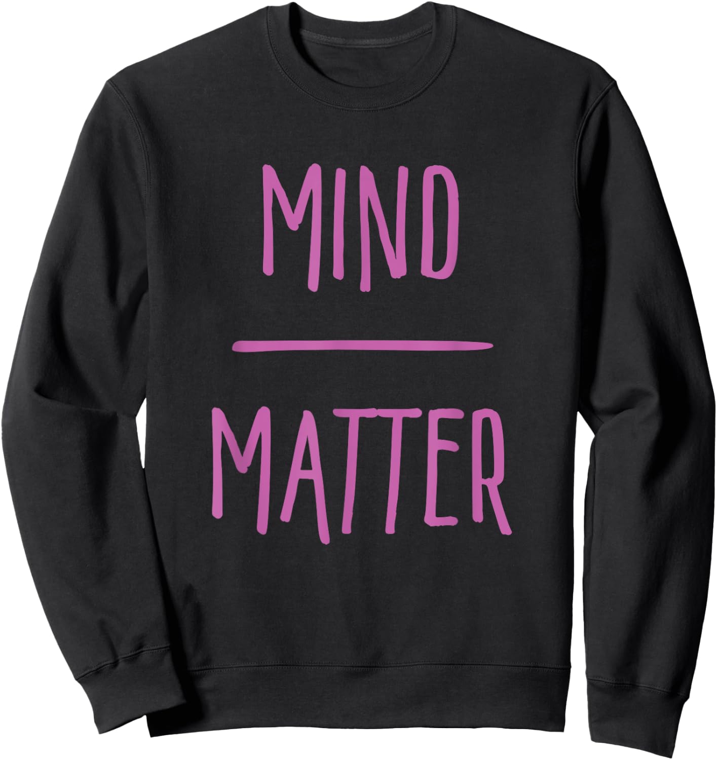 Mind Over Matter Workout Motivation Sweatshirt - Sweatshirt | Black