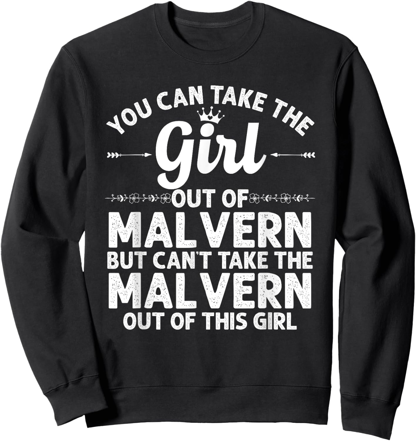 Girl Out Of MALVERN PA PENNSYLVANIA Gift Funny Home Roots Sweatshirt - Sweatshirt | Black