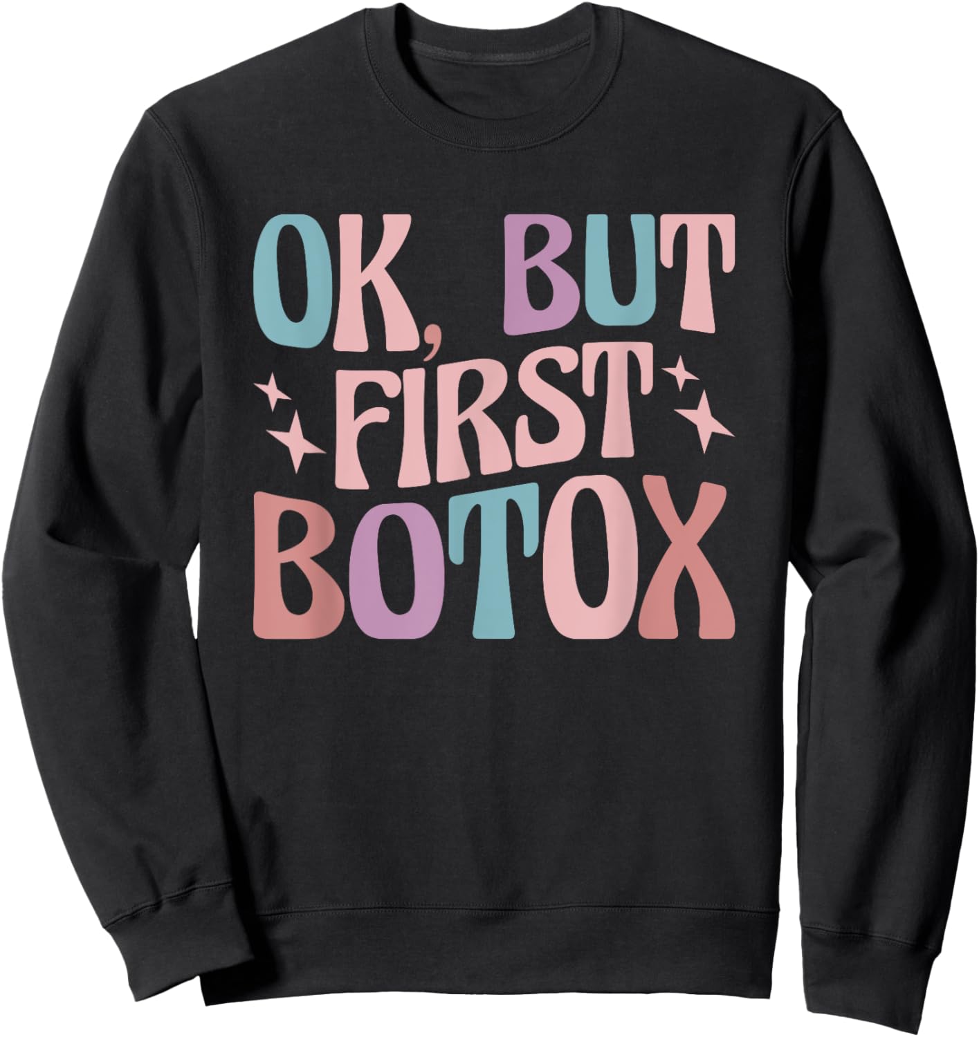 But First Botox Sweatshirt - Sweatshirt | Black