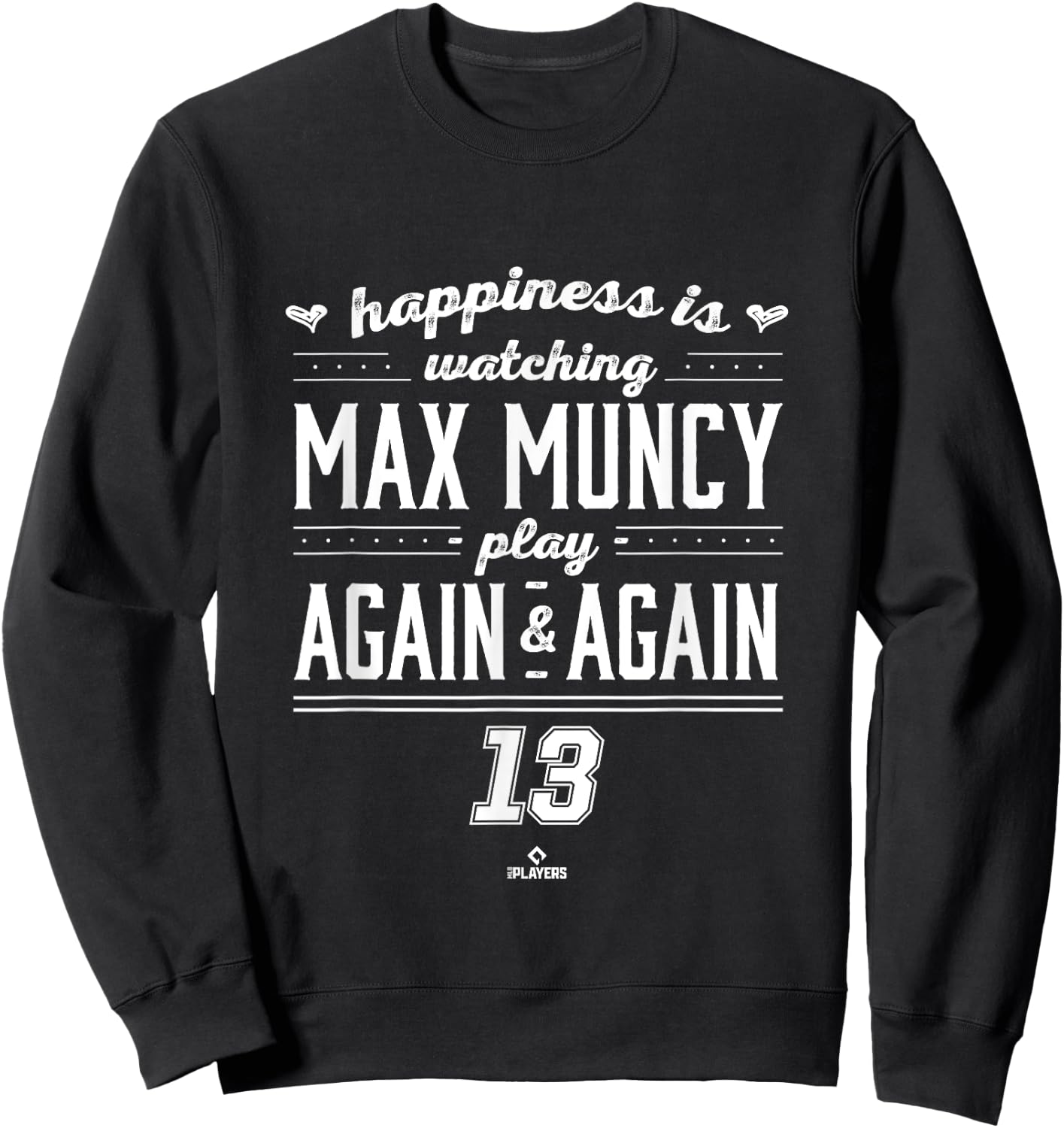 Happiness is Watching Max Muncy Sweatshirt - Sweatshirt | Black