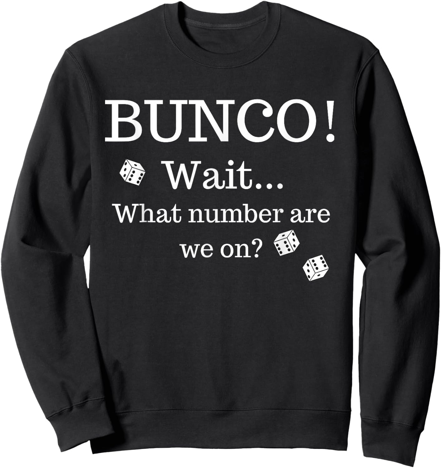 Funny Bunco Shirt What Number Are We On? Sweatshirt - Sweatshirt | Black