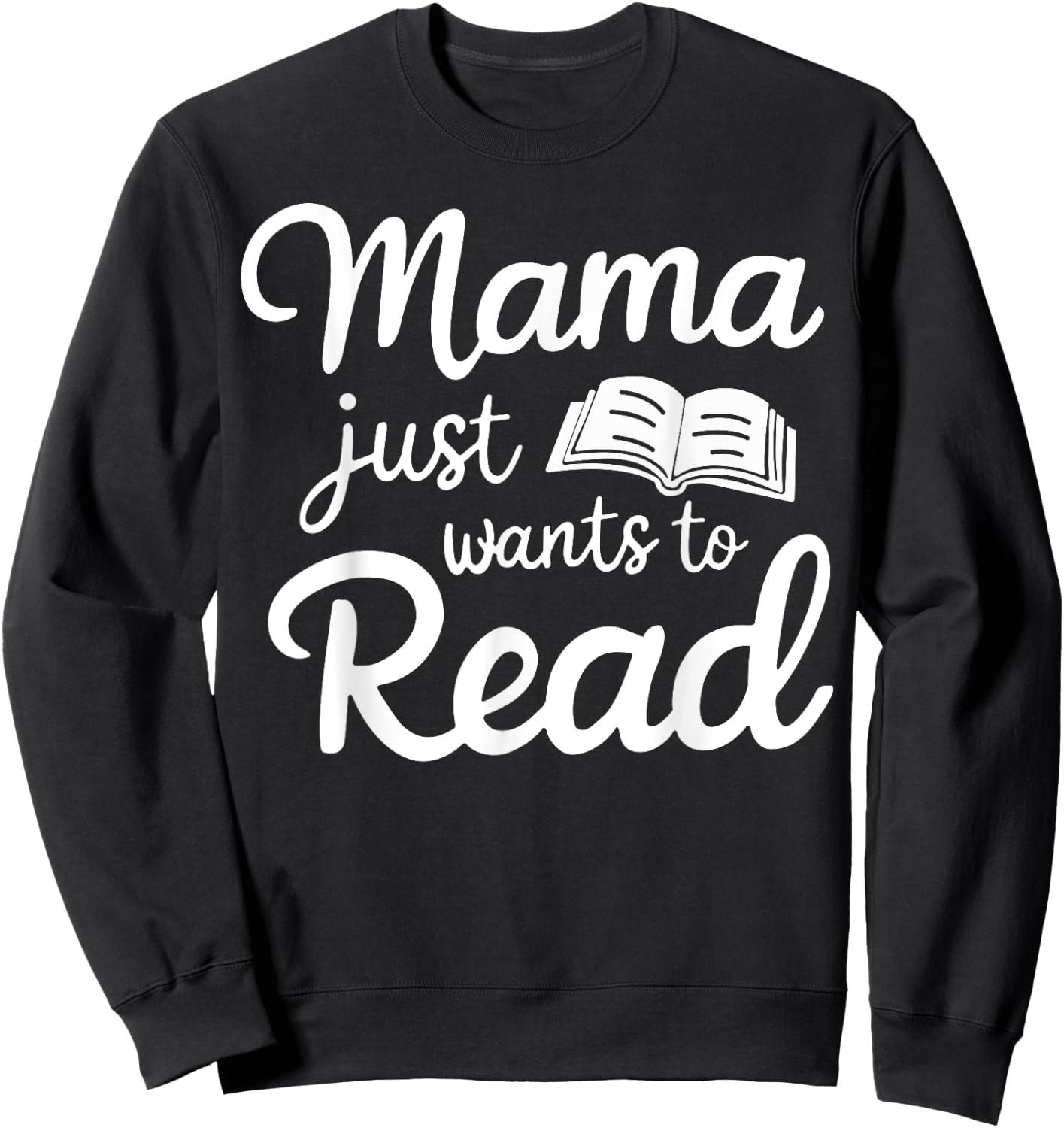 Mama Just Wants To Read Sweatshirt - Sweatshirt | Black