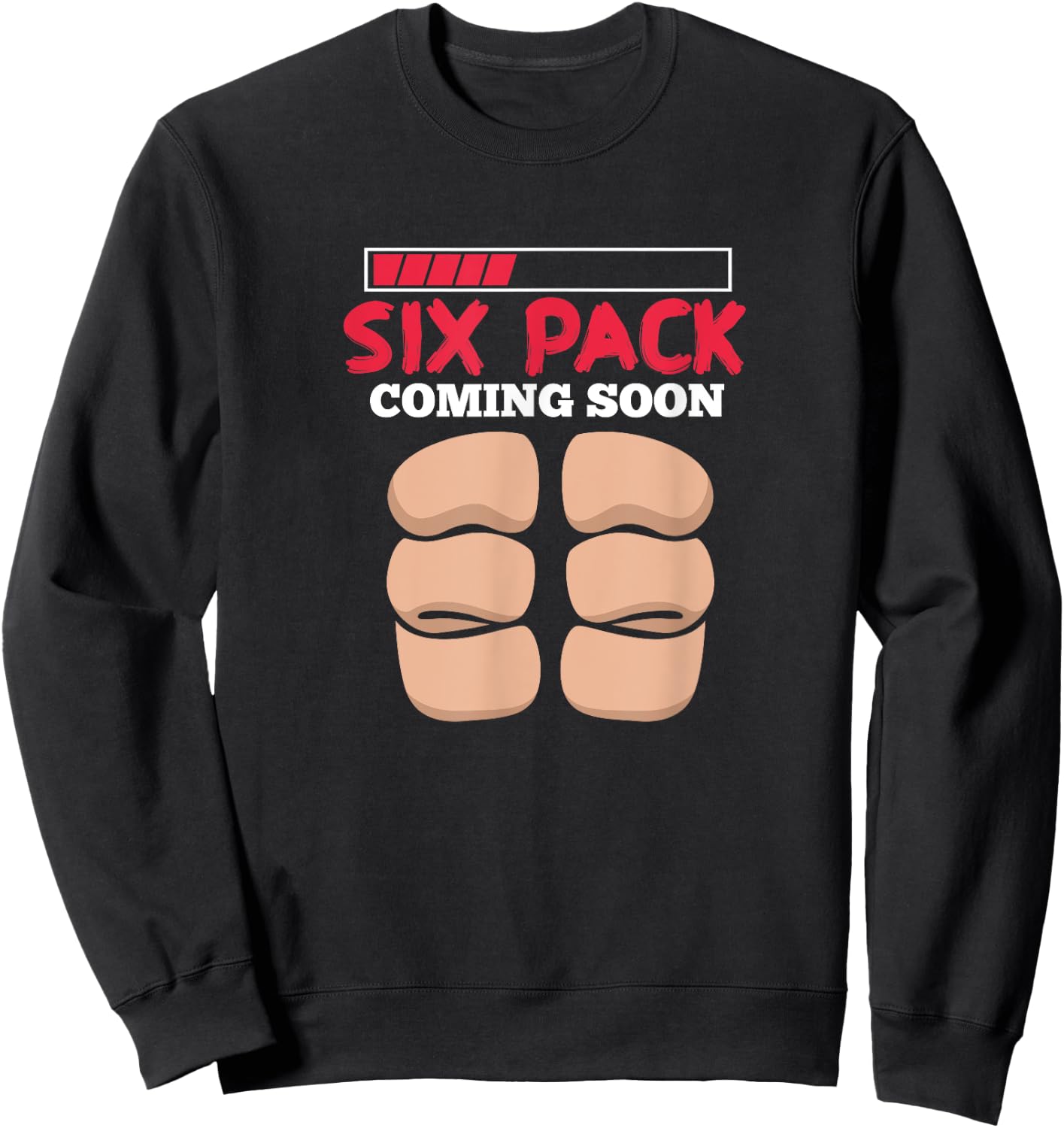 Six Pack Coming Soon Funny Fitness Workout Abs Sweatshirt - Sweatshirt | Black
