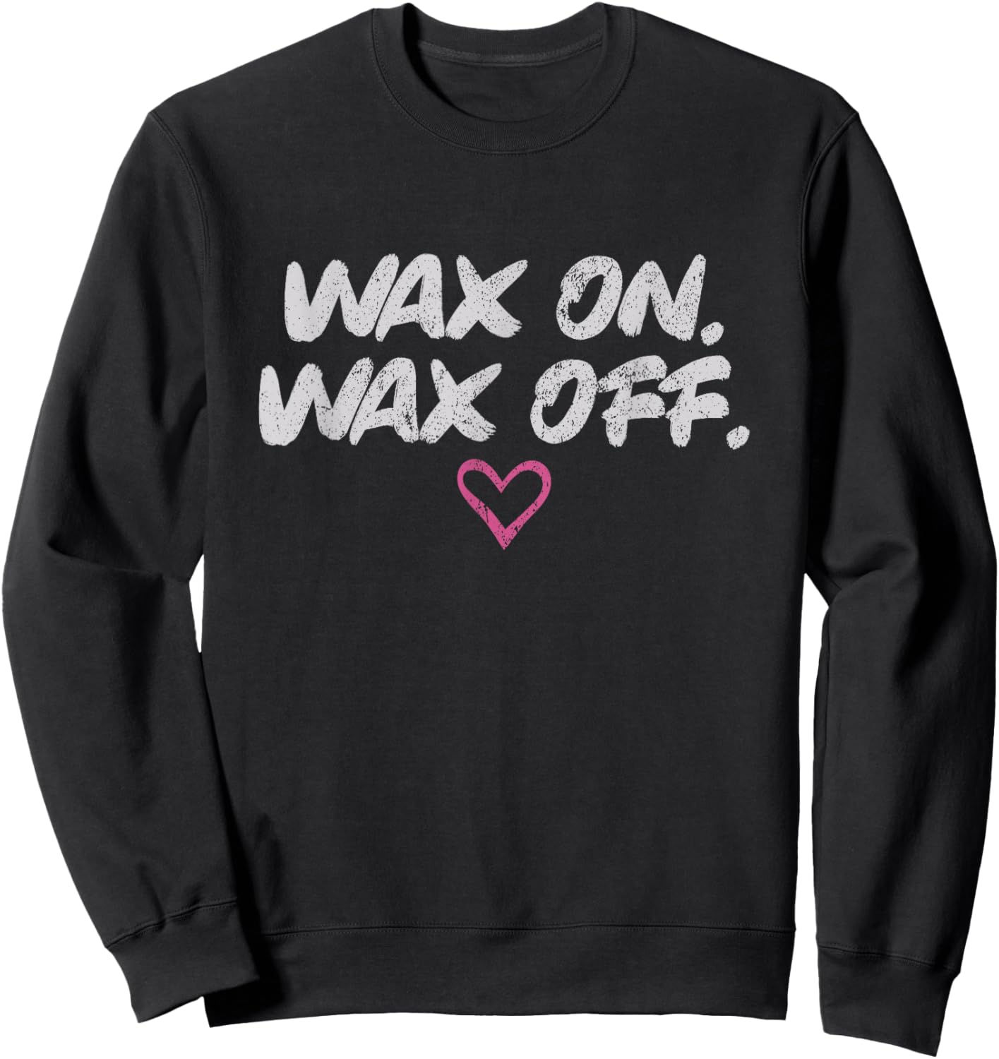 Vintage Wax On Wax Off Waxing Wax Esthetician Waxer Sweatshirt - Sweatshirt | Black
