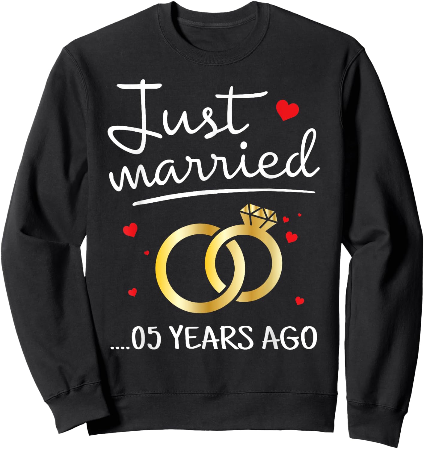 Just Married 5 Years Ago Funny Couple 5th Anniversary Sweatshirt - Sweatshirt | Black