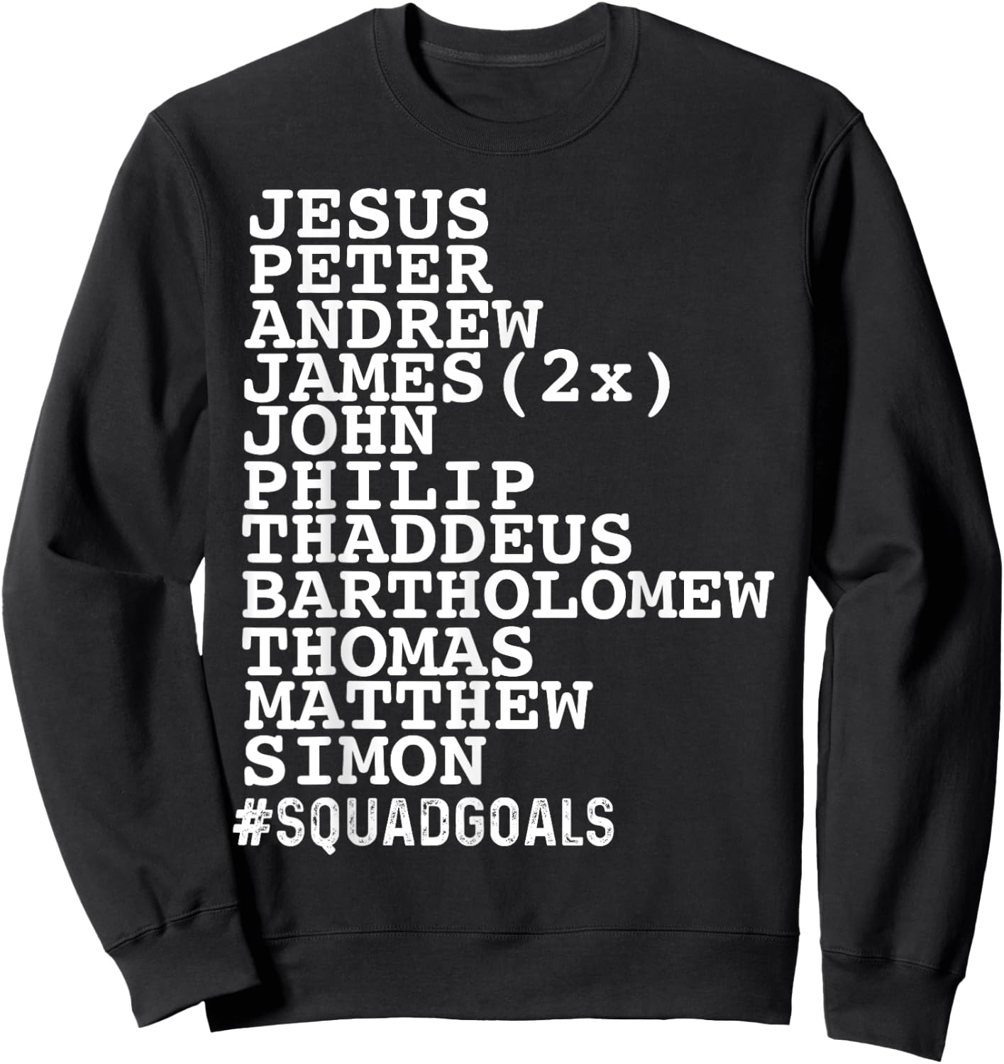 Jesus 12 Disciples Squad Goals Funny Christian Sweatshirt - Sweatshirt | Black