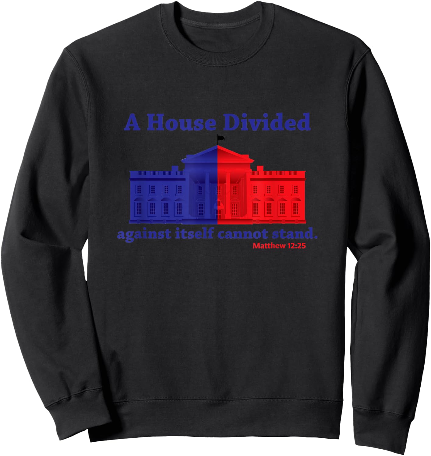 A divided house cannot stand Sweatshirt - Sweatshirt | Black