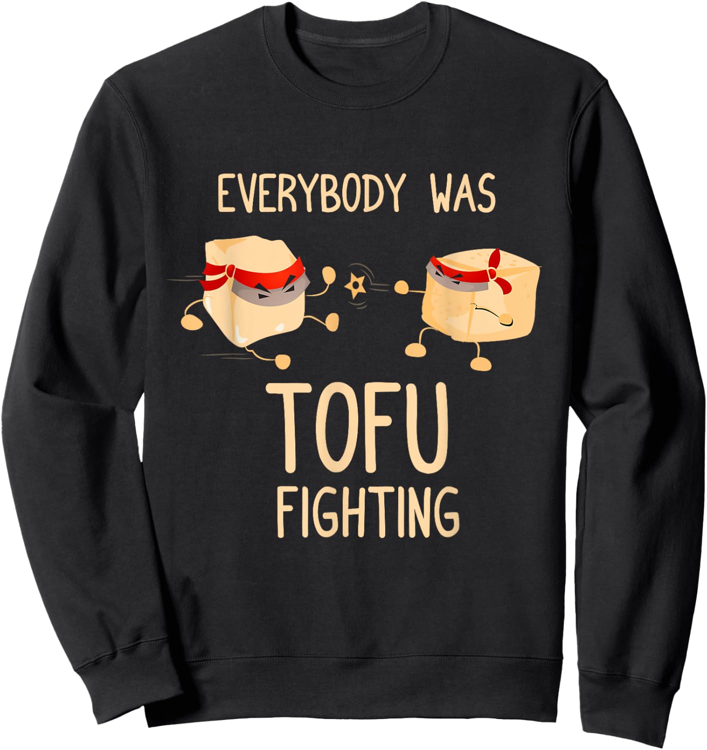 Everybody Was Tofu Fighting - Funny Kung Fu Martial Arts Sweatshirt - Sweatshirt | Black
