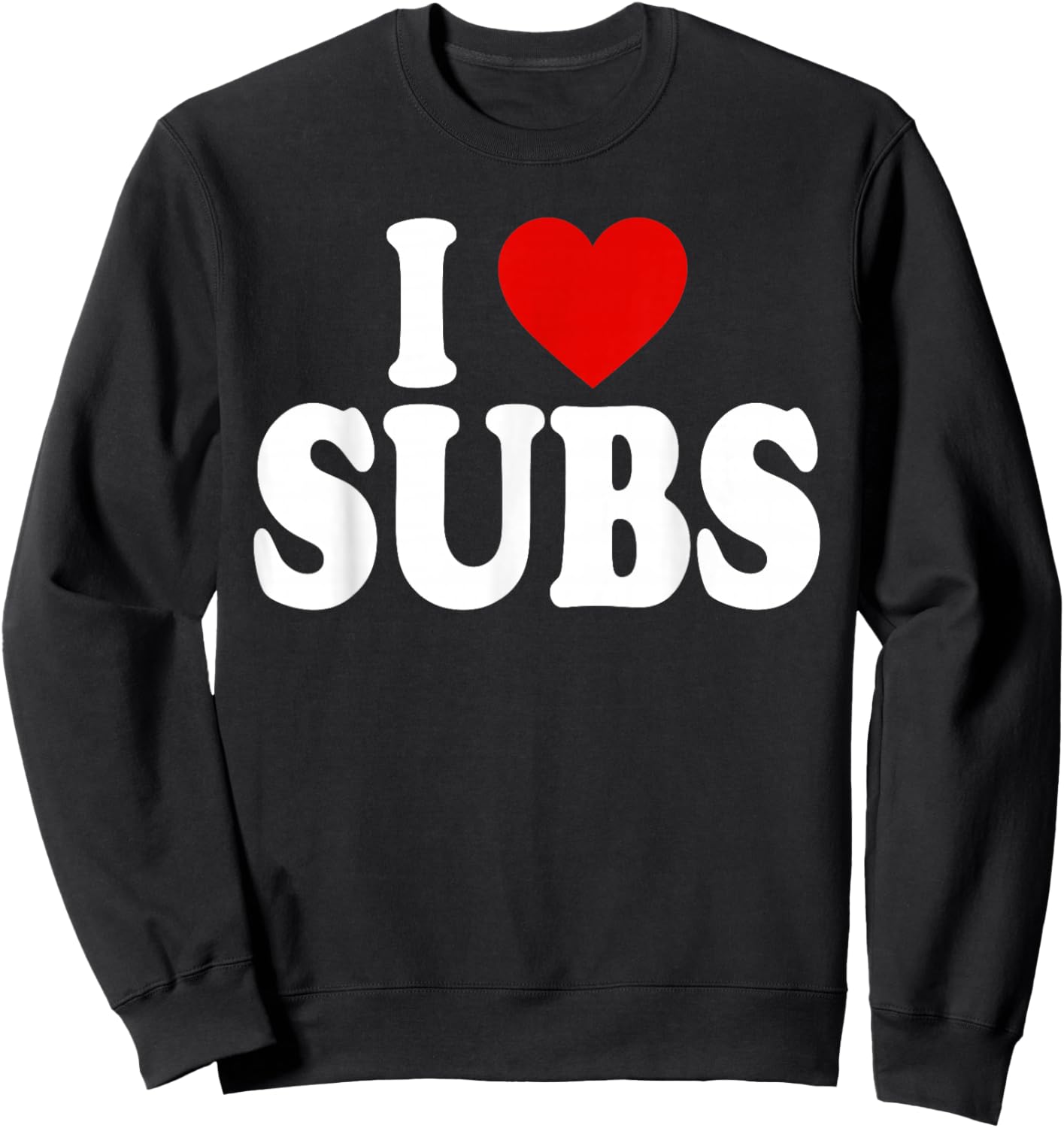 I Heart Love Subs Sweatshirt - Sweatshirt | Black