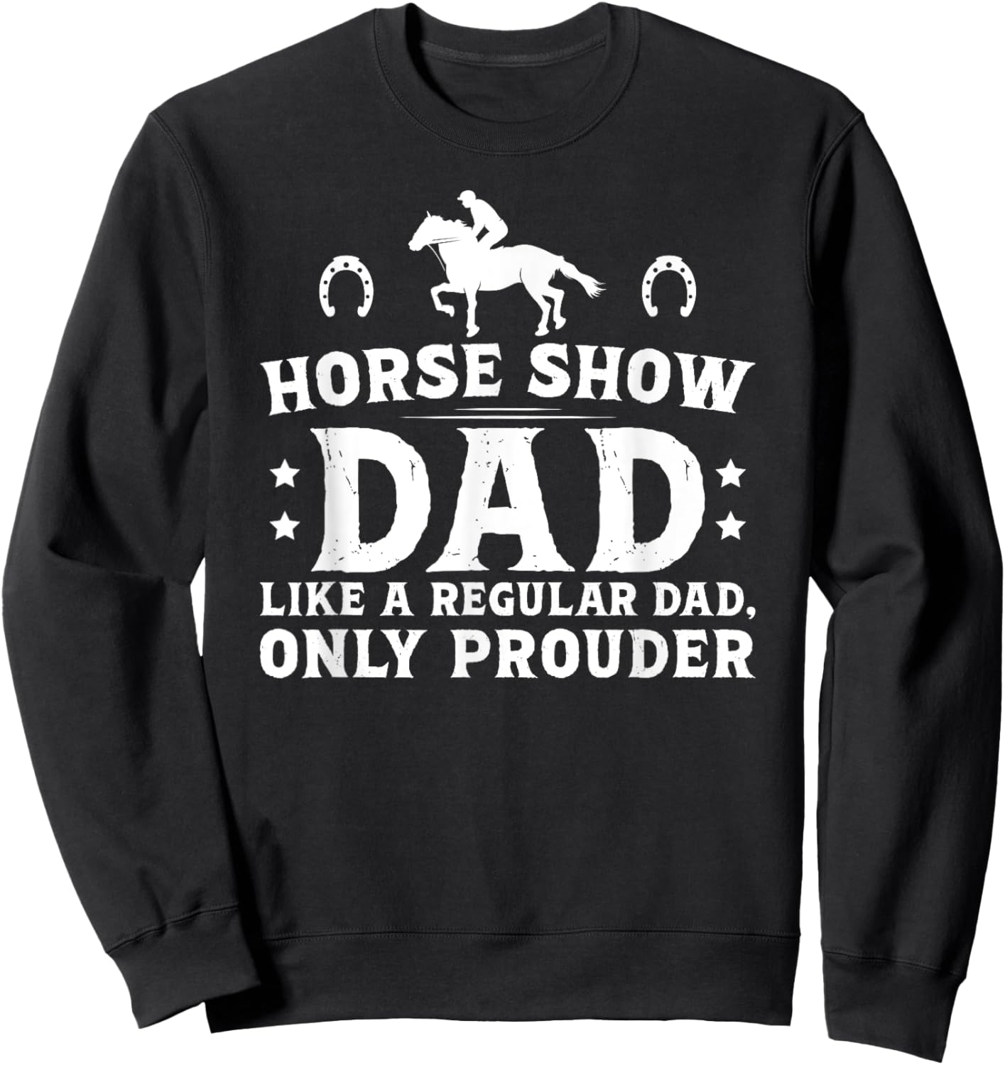 Horse Show Dad Definition Equestrian Dad Horse Show Father Sweatshirt - Sweatshirt | Black