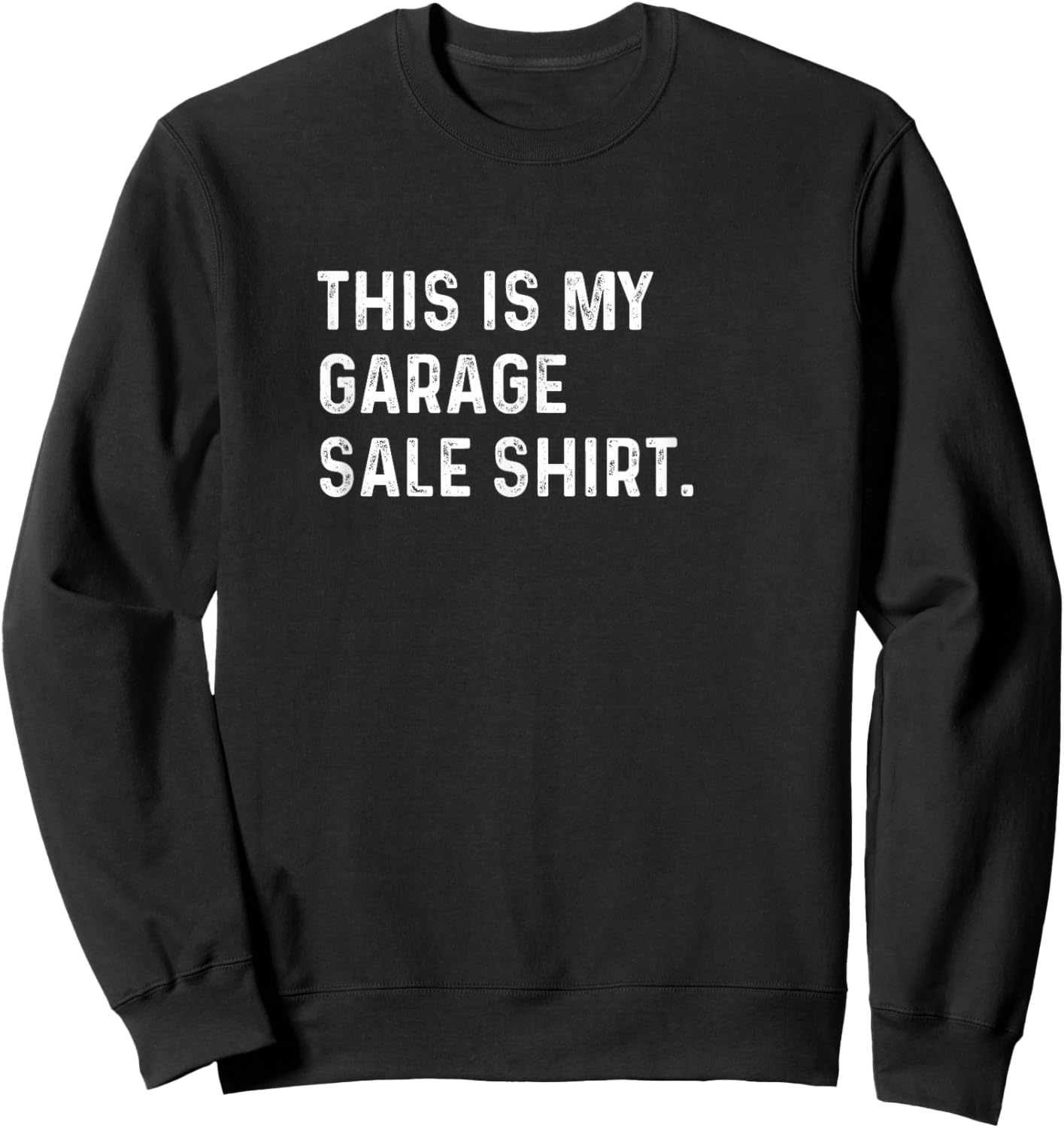 This Is My Garage Sale Shirt - Shop Shopping Saling Sweatshirt - Sweatshirt | Black
