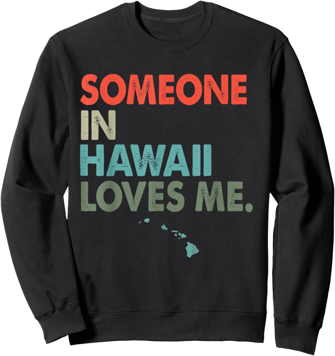 Someone In Hawaii Loves Me Retro Style US State Sweatshirt - Sweatshirt | Black