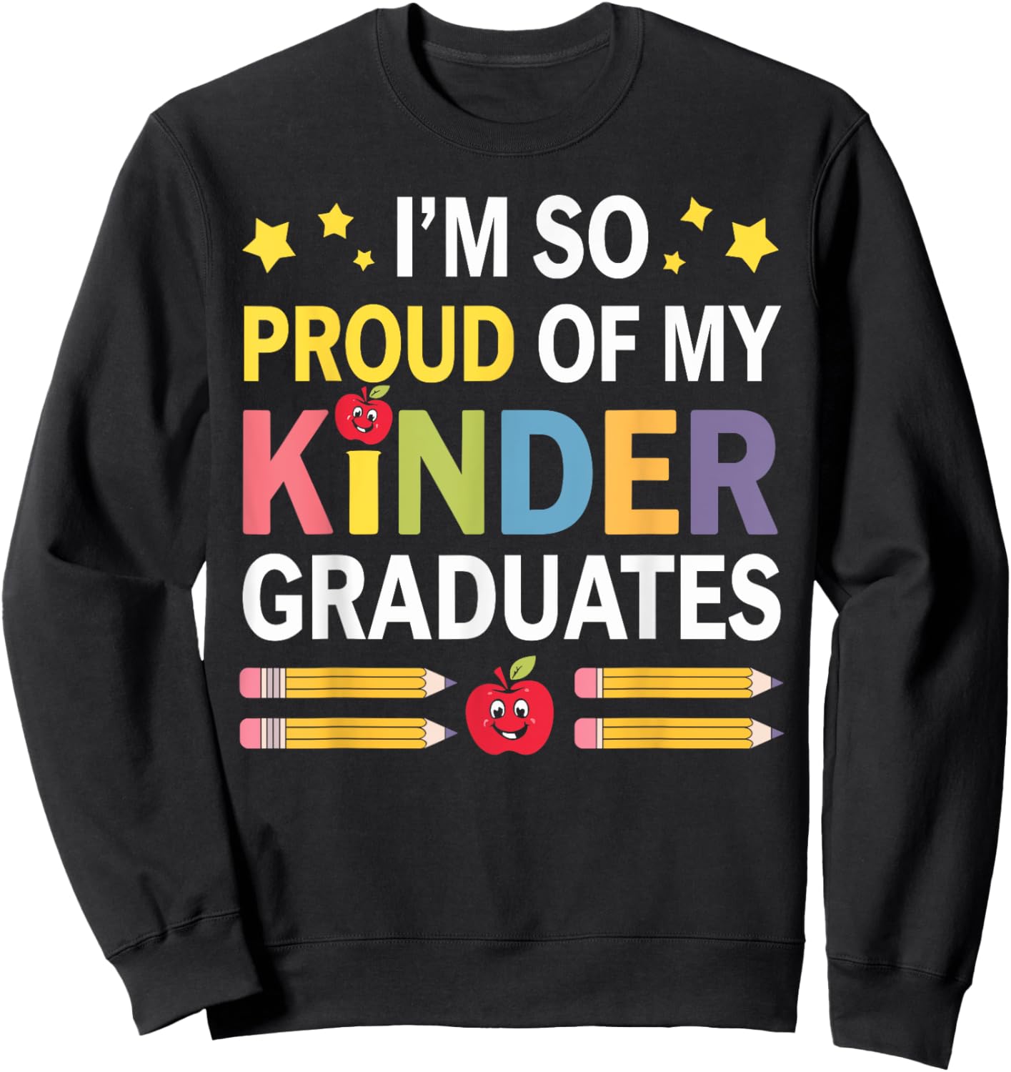 I'm So Proud Of My Kinder Graduates Teacher Graduation Women Sweatshirt - Sweatshirt | Black