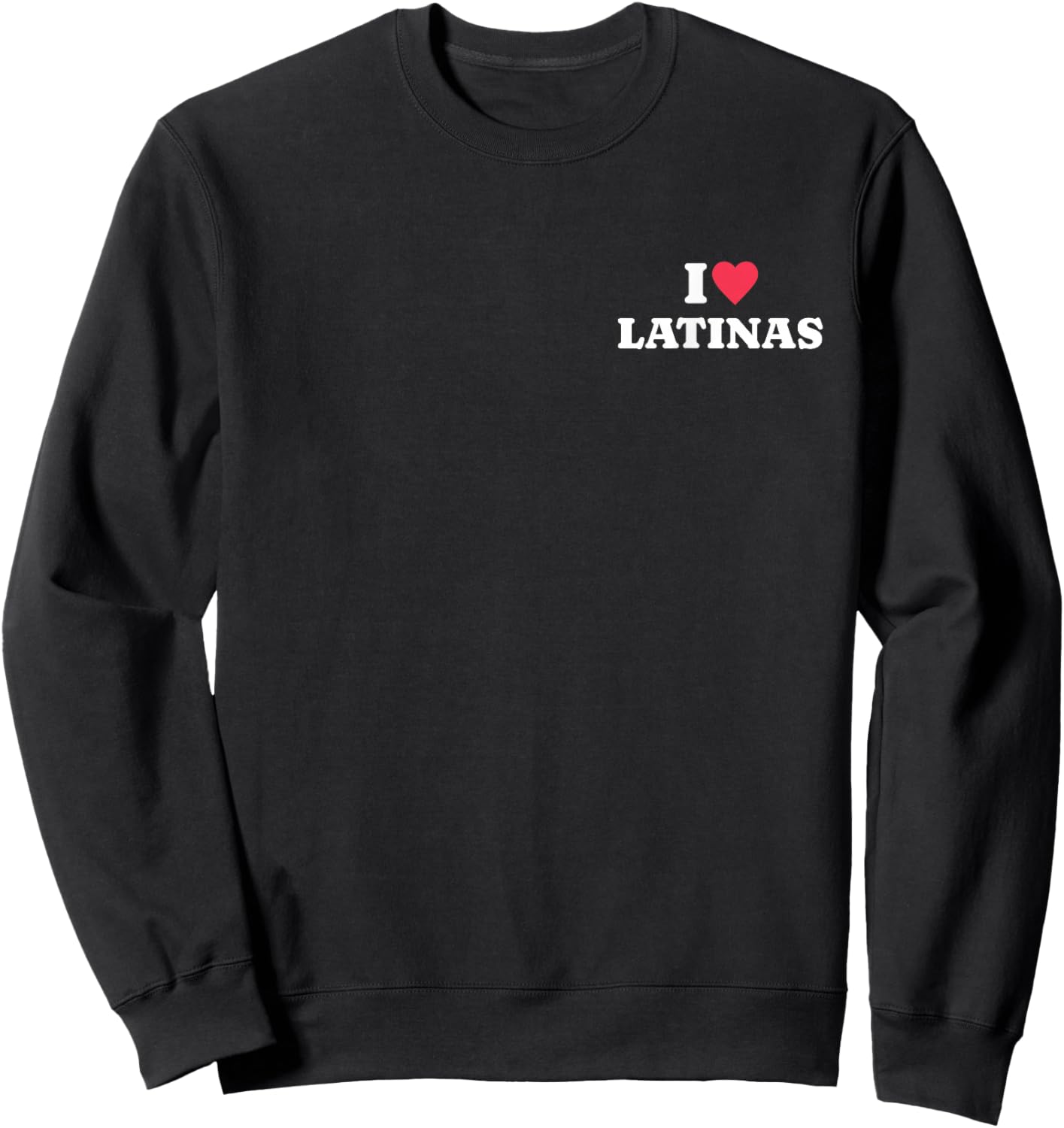 I Love Latinas Print Sweatshirt - Sweatshirt | Black