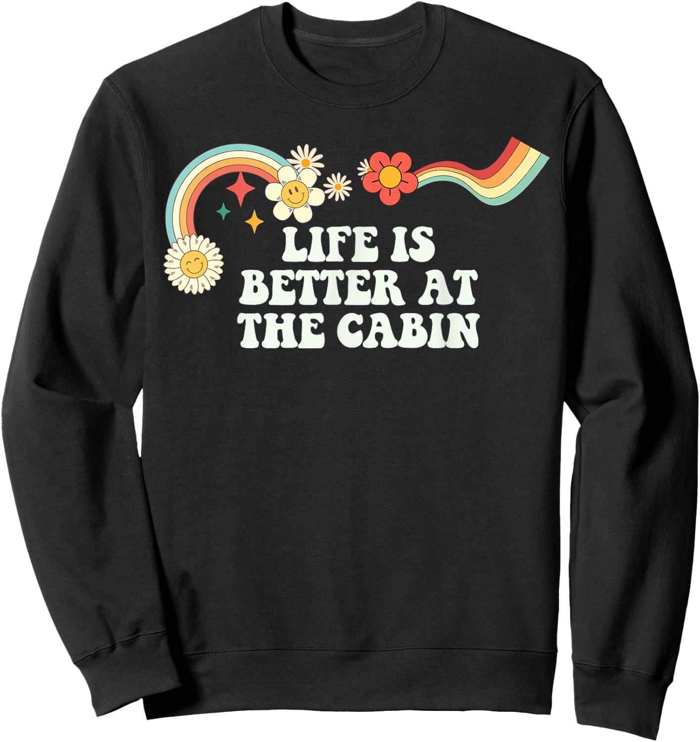 Groovy Script Funny Life is Better at the Cabin, Retro Quote Sweatshirt - Sweatshirt | Black