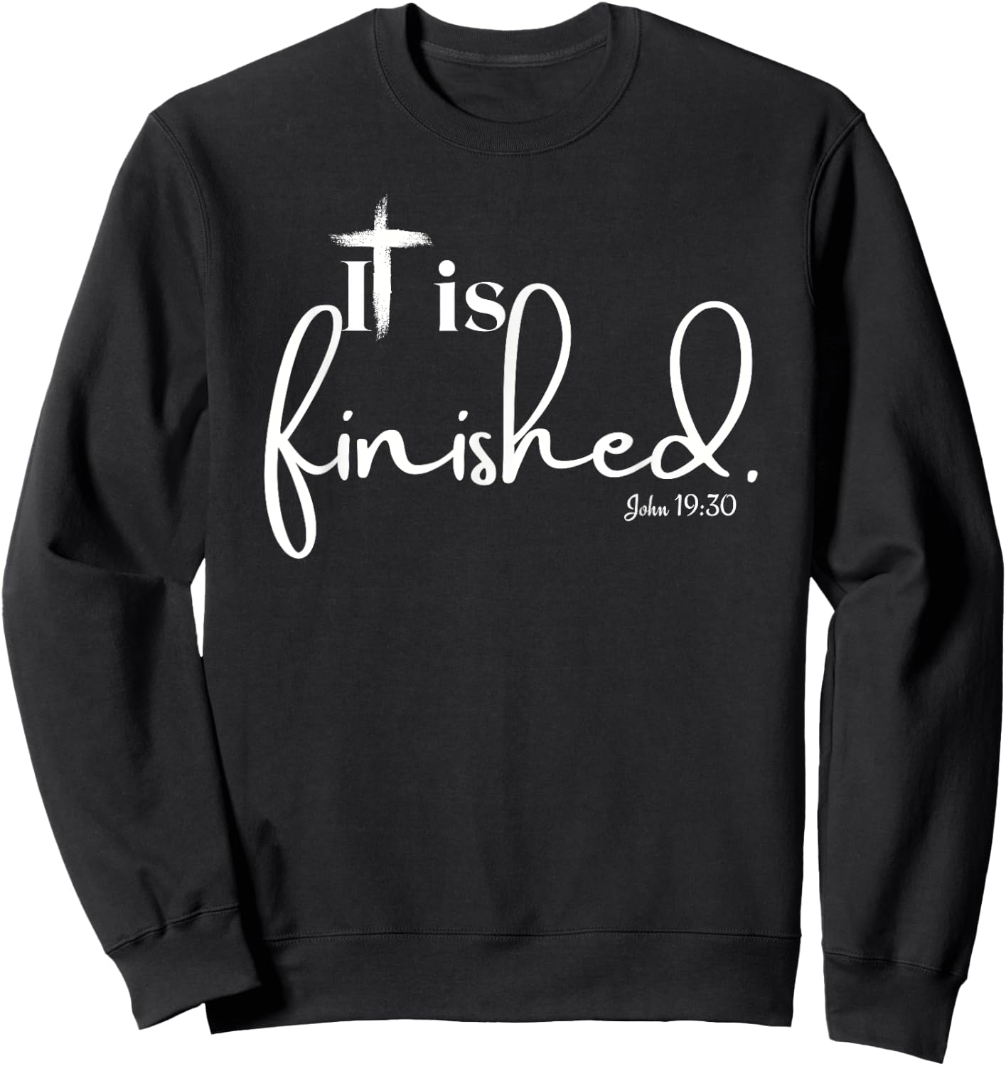 It Is Finished John 19:30 Women and Children Sweatshirt - Sweatshirt | Black