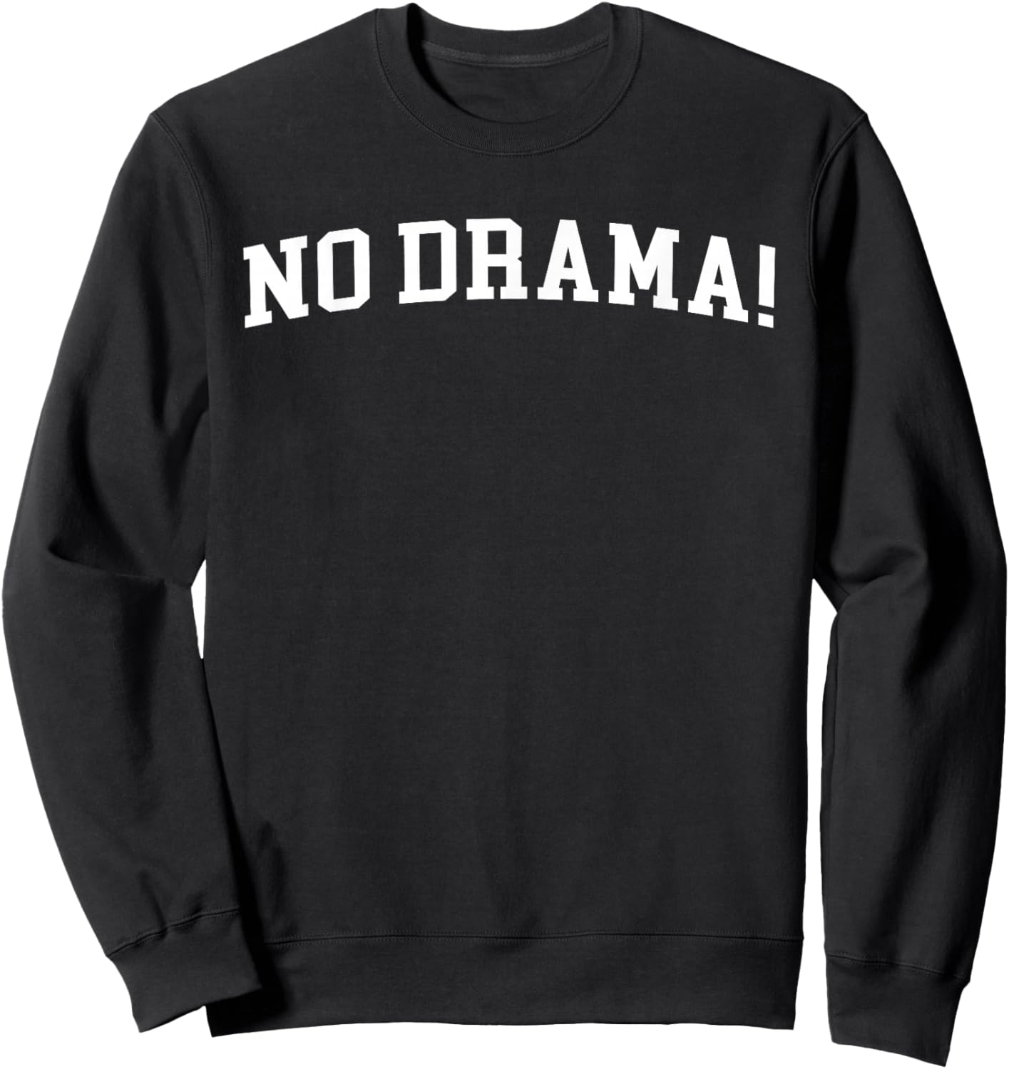 No Drama! Sweatshirt - Sweatshirt | Black