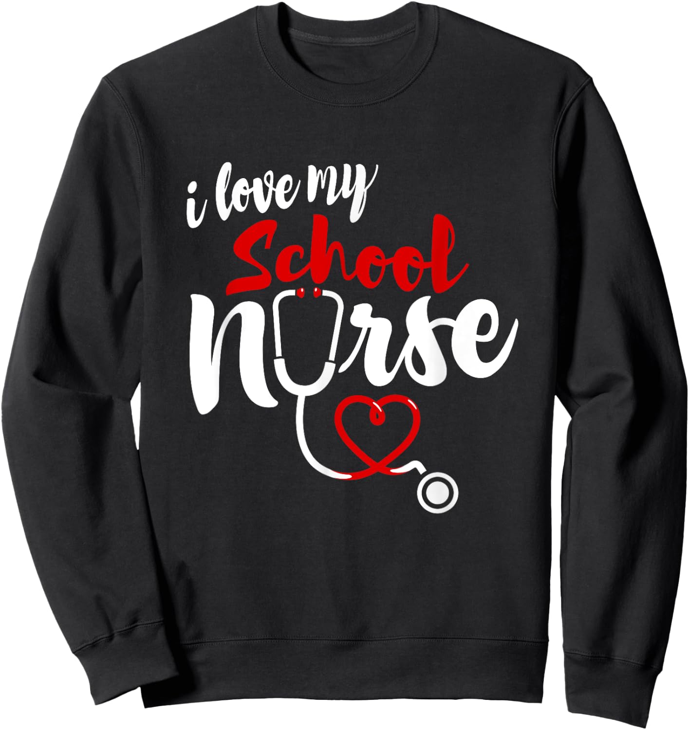 School Nurse Love Gifts | I love My Nurse Sweatshirt - Sweatshirt | Black