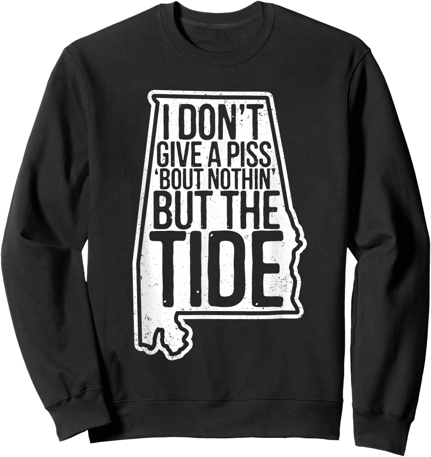 I Don’t Give A Piss About Nothing But The Tide Funny Label Sweatshirt - Sweatshirt | Black