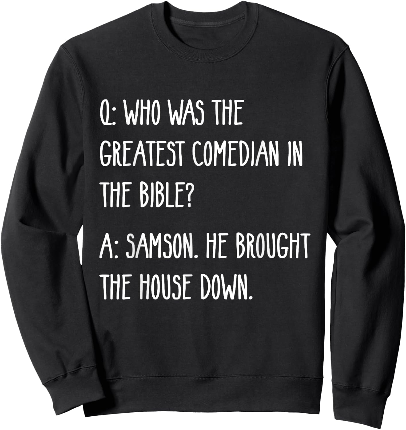 Funny Christian Dad Joke | Greatest Comedian In The Bible Sweatshirt - Sweatshirt | Black