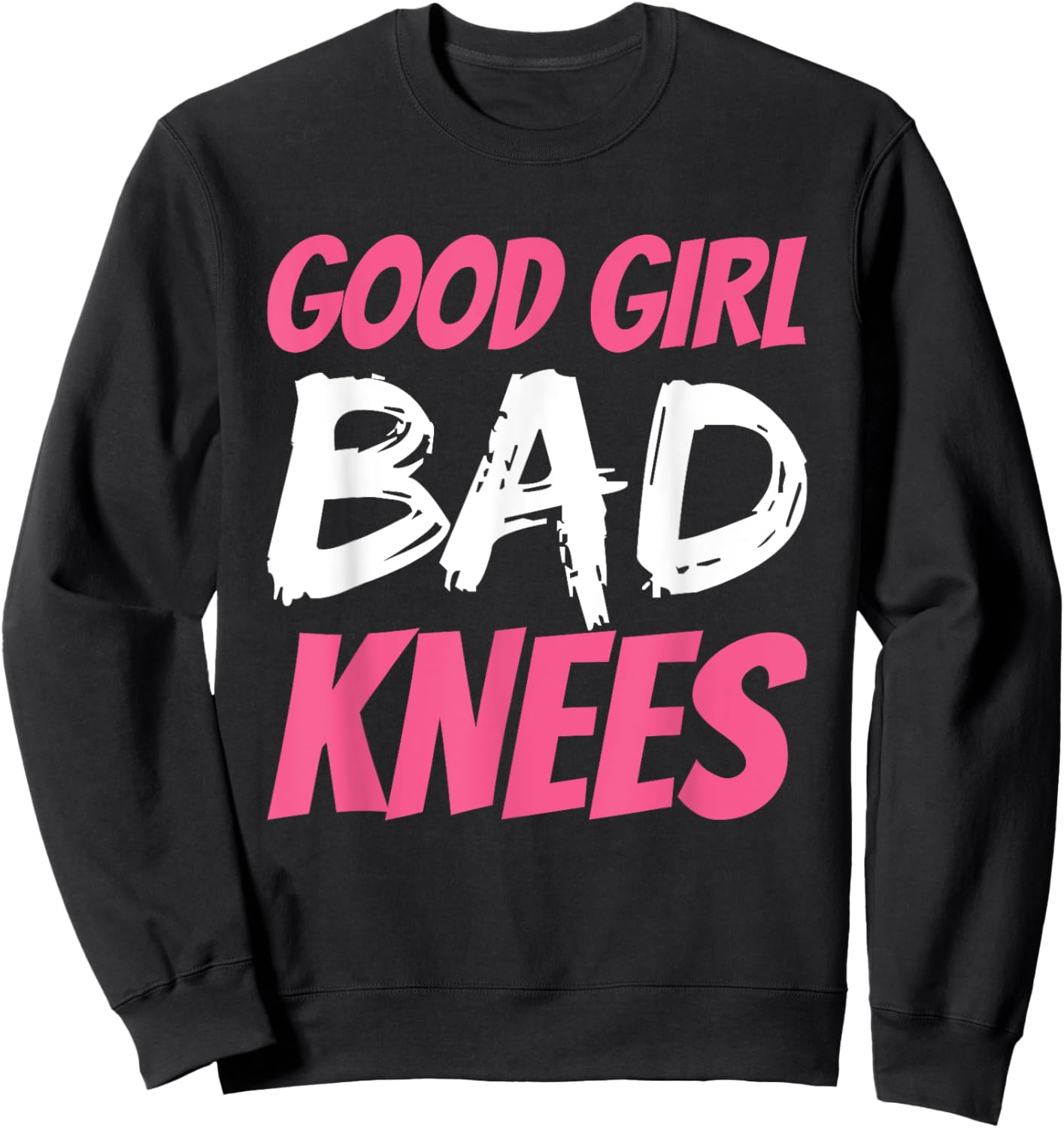 Good Girl Bad Knees Sweatshirt - Sweatshirt | Black
