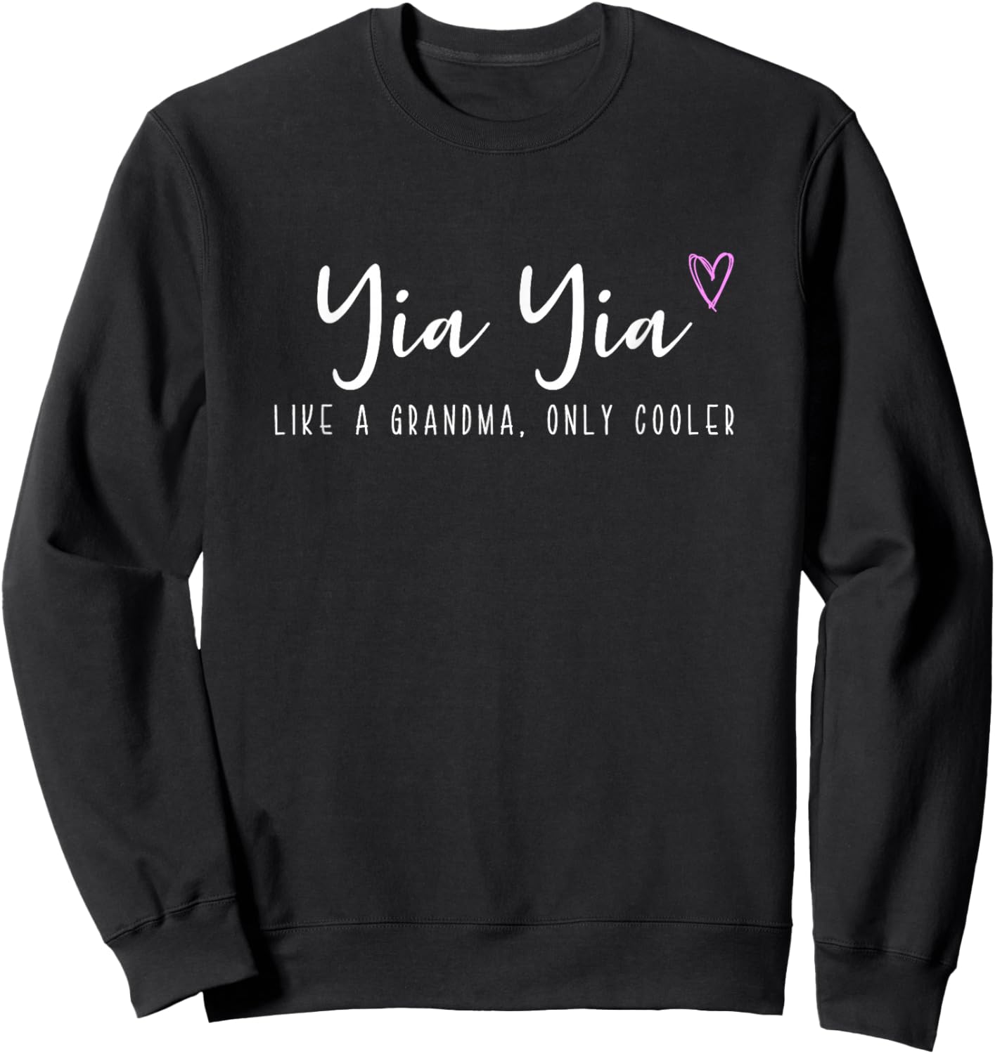 Yia-Yia Like a Grandma Only Cooler Mother's Day YiaYia Sweatshirt - Sweatshirt | Black