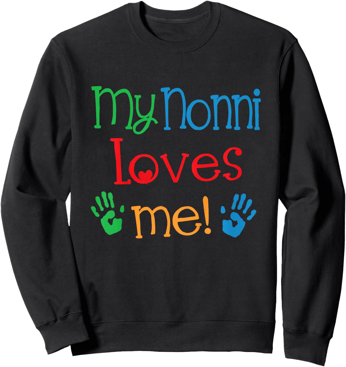 My Nonni Loves Me Grandchild Sweatshirt - Sweatshirt | Black