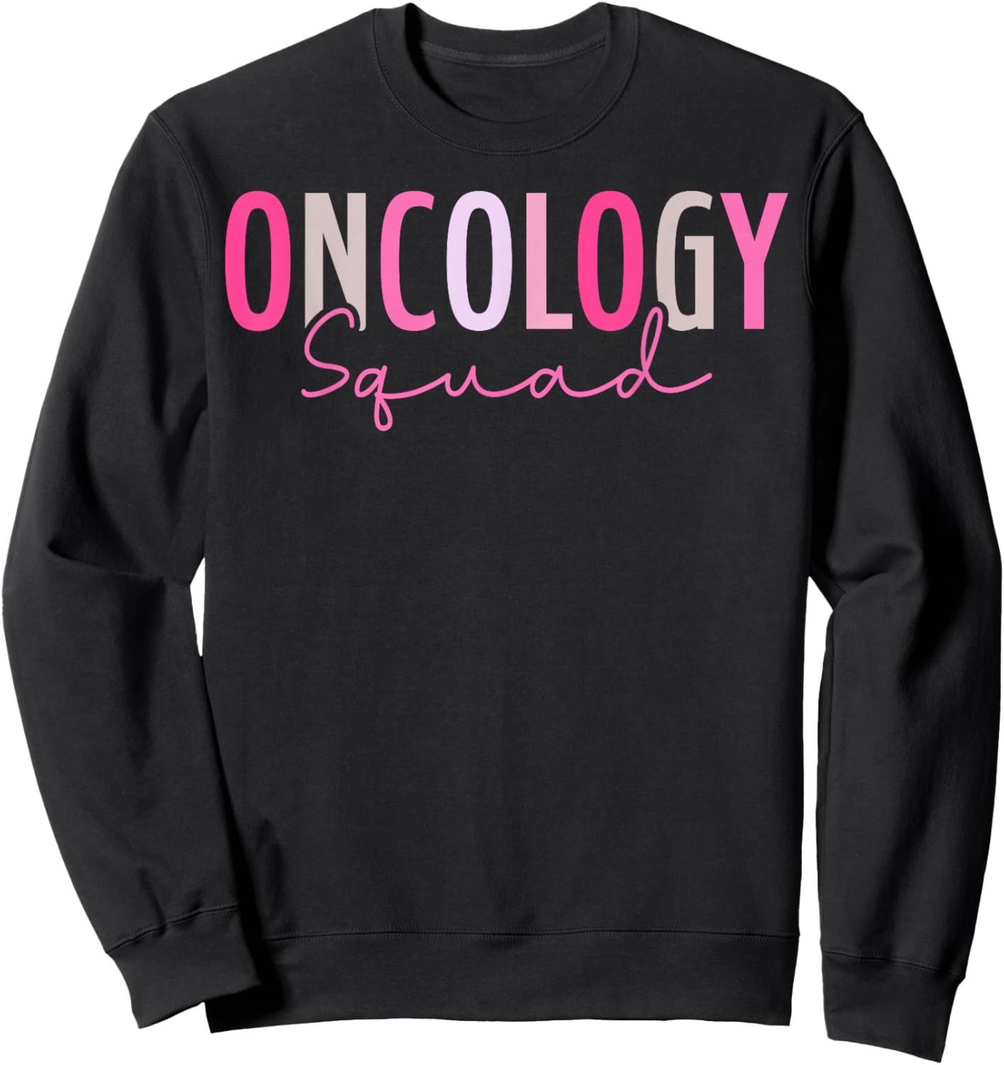 Cute Oncology Squad Oncologist Oncology Nurse Sweatshirt - Sweatshirt | Black