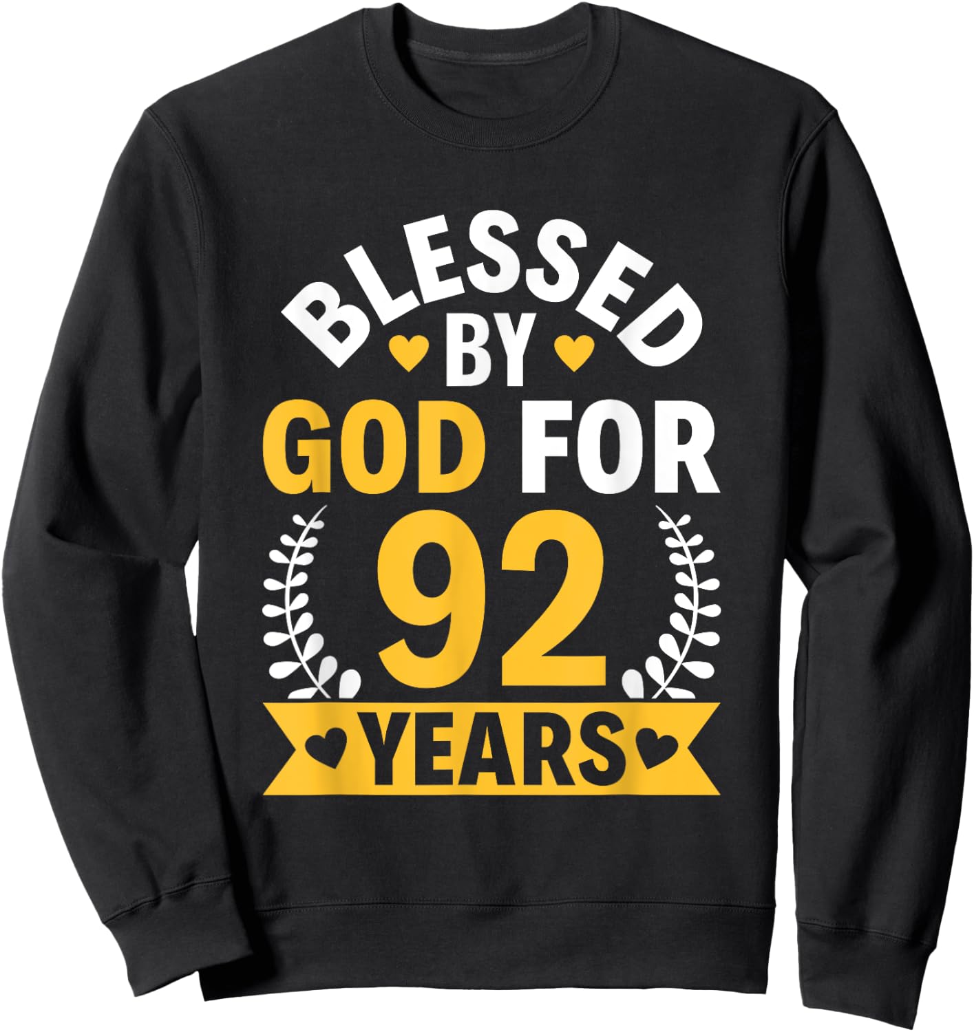 92nd Birthday Man Woman Blessed by god for 92 years Sweatshirt - Sweatshirt | Black