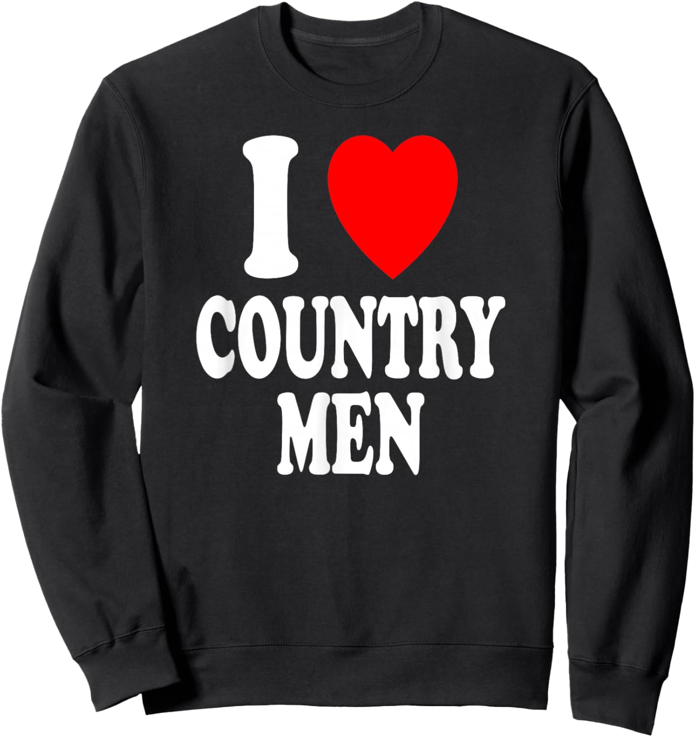 I Heart (Love) Country Men Southern Attraction Preference Sweatshirt - Sweatshirt | Black