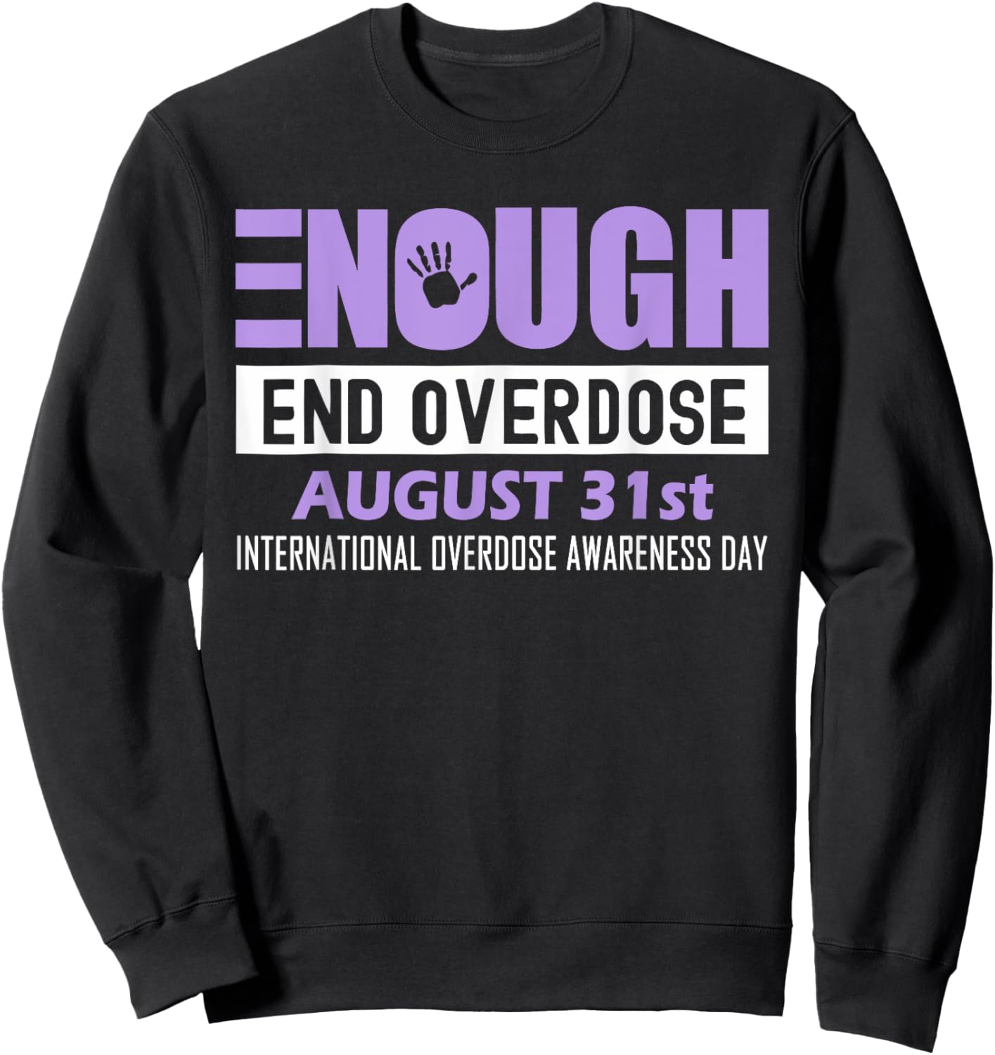 Enough End Overdose International Awareness Day Sweatshirt - Sweatshirt | Black