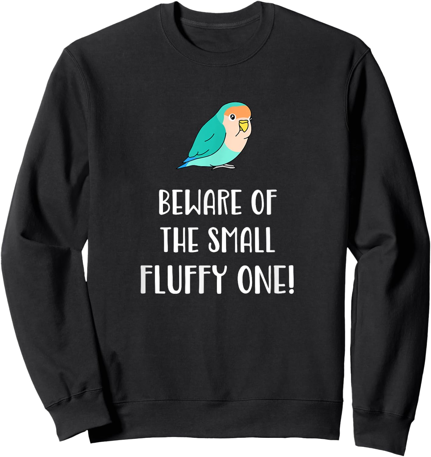 Beware of the small fluffy one blue love Sweatshirt - Sweatshirt | Black