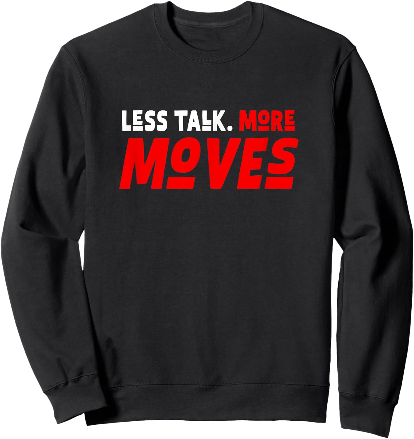 Red Color Less Talk, More Moves Red Graphic Sweatshirt - Sweatshirt | Black