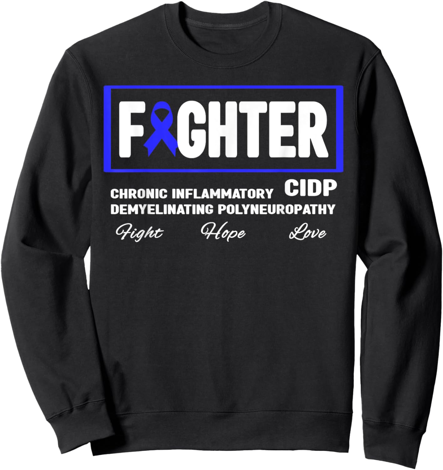 CIDP Fighter Shirt - Blue Ribbon CIDP Awareness Sweatshirt - Sweatshirt | Black