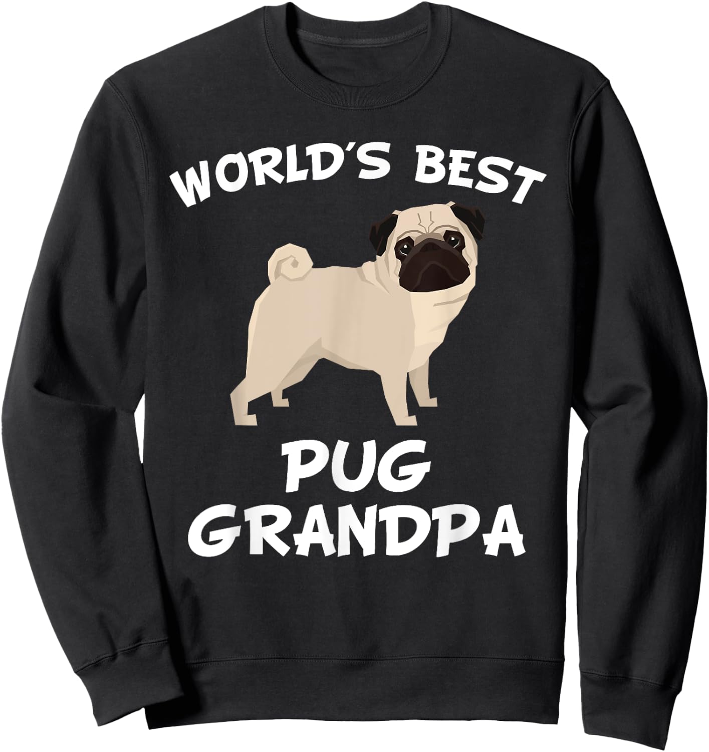 World's Best Pug Grandpa Shirt Sweatshirt - Sweatshirt | Black