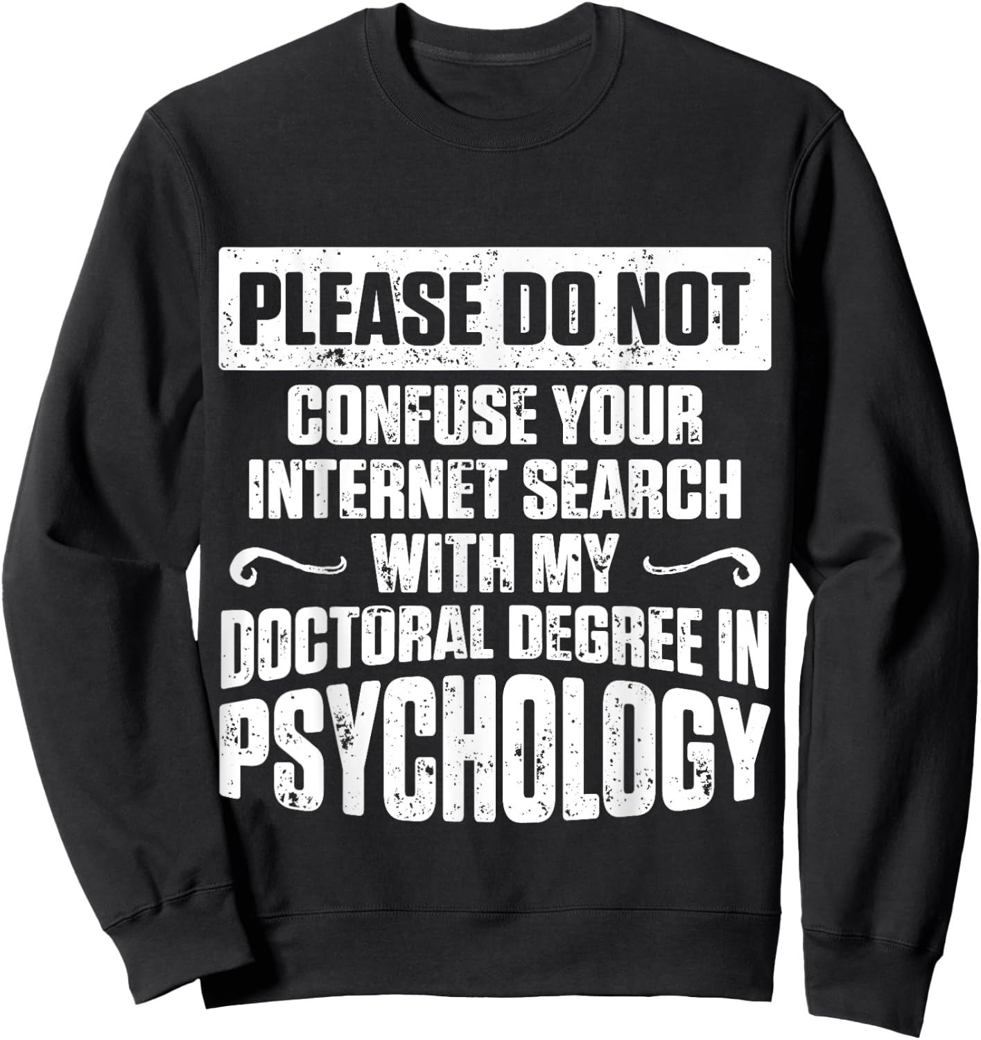 PsyD Doctor of Psychology Confuse Doctorate Graduation Sweatshirt - Sweatshirt | Black