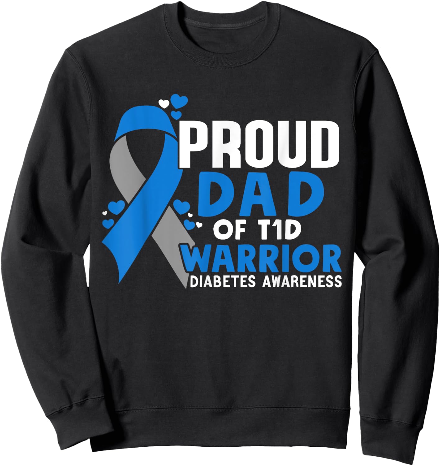 T1D Proud Dad Diabetes Awareness Type 1 Sweatshirt - Sweatshirt | Black