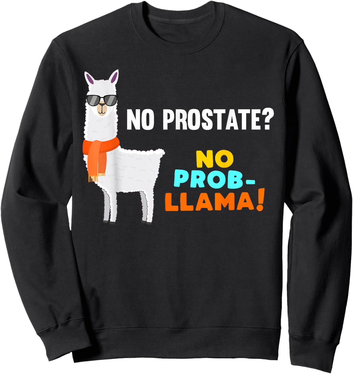 No Prob-Llama Prostate Removal Surgery Survivor Recovery Sweatshirt - Sweatshirt | Black