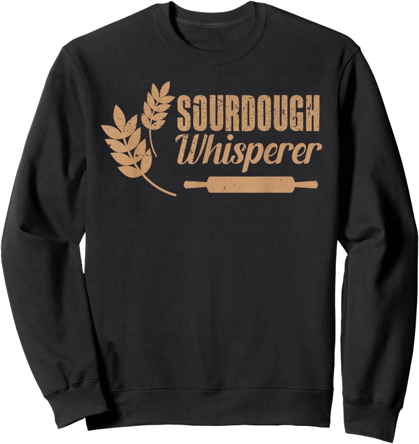 Sourdough Whisperer Homemade Bread Baker Bakery Flour Baking Sweatshirt - Sweatshirt | Black
