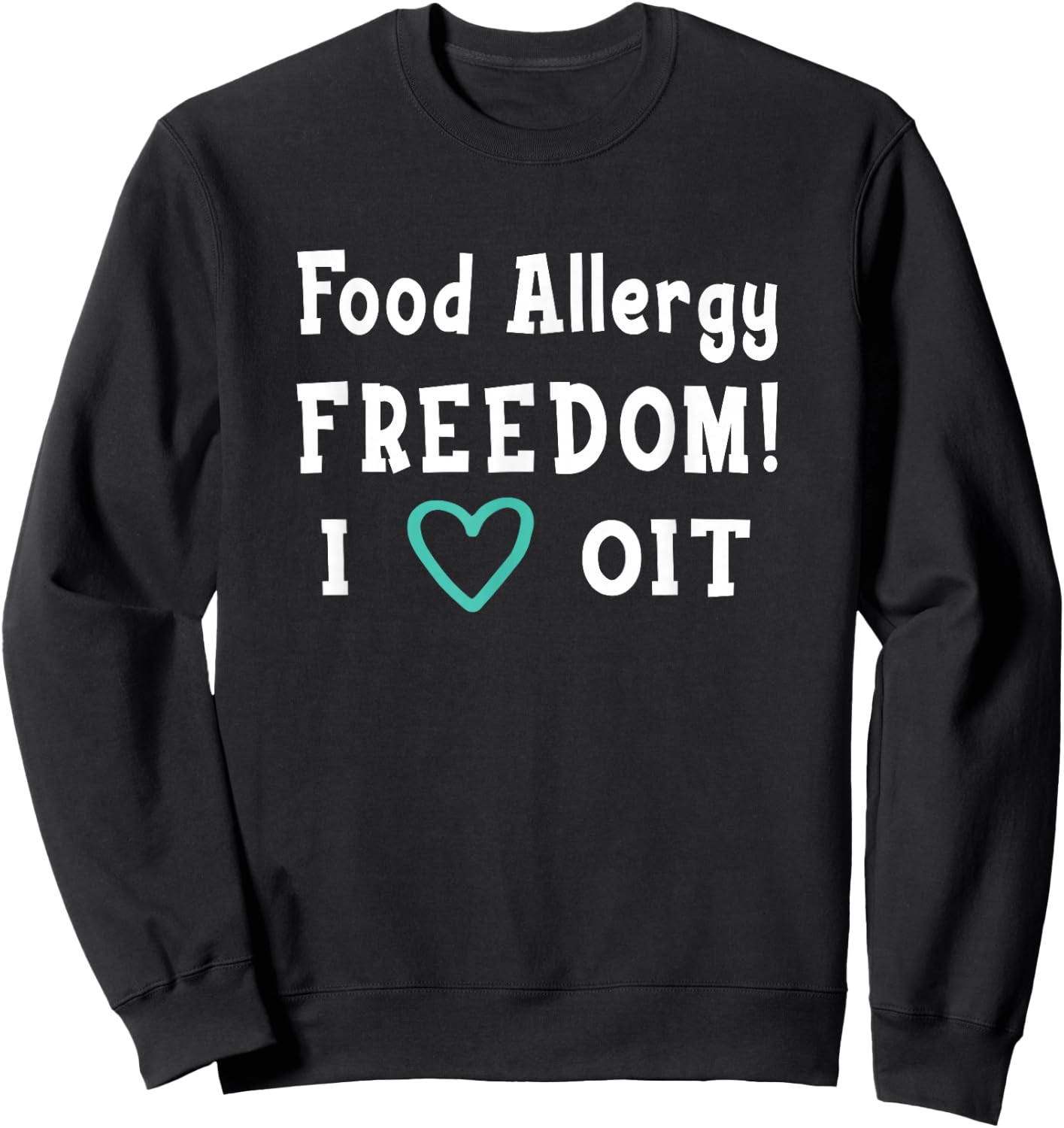 OIT Food Allergy Freedom Shirt Sweatshirt - Sweatshirt | Black