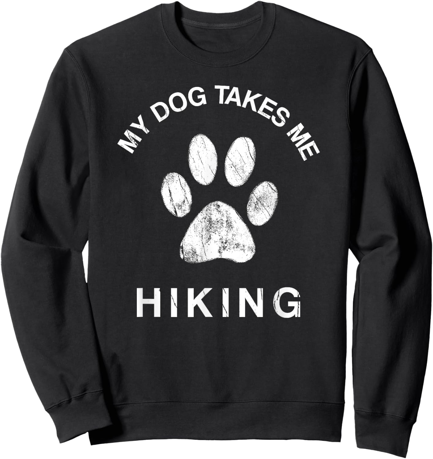My Dog Takes Me Hiking Paw Print Camping & Backpacking Women Girls Kids Sweatshirt - Sweatshirt | Black