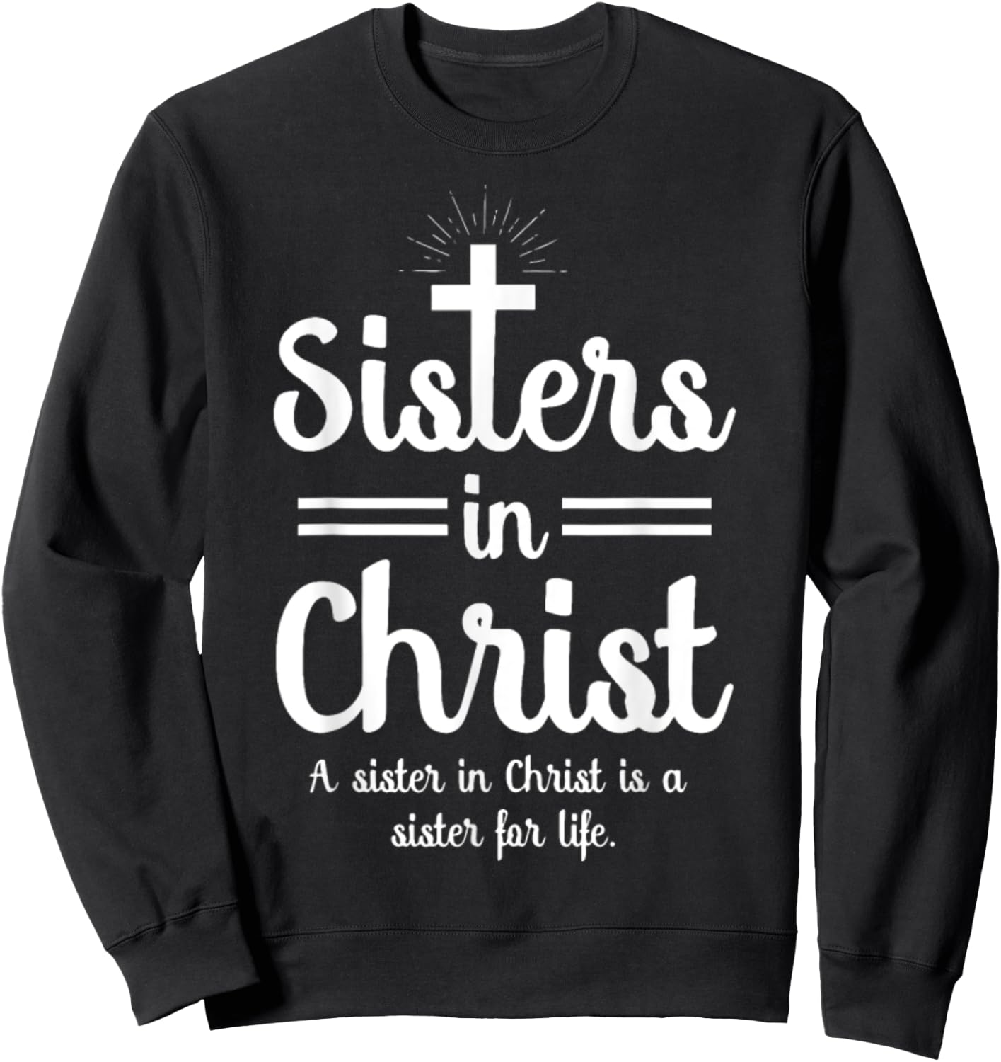 Sister In Christ Sweatshirt - Sweatshirt | Black