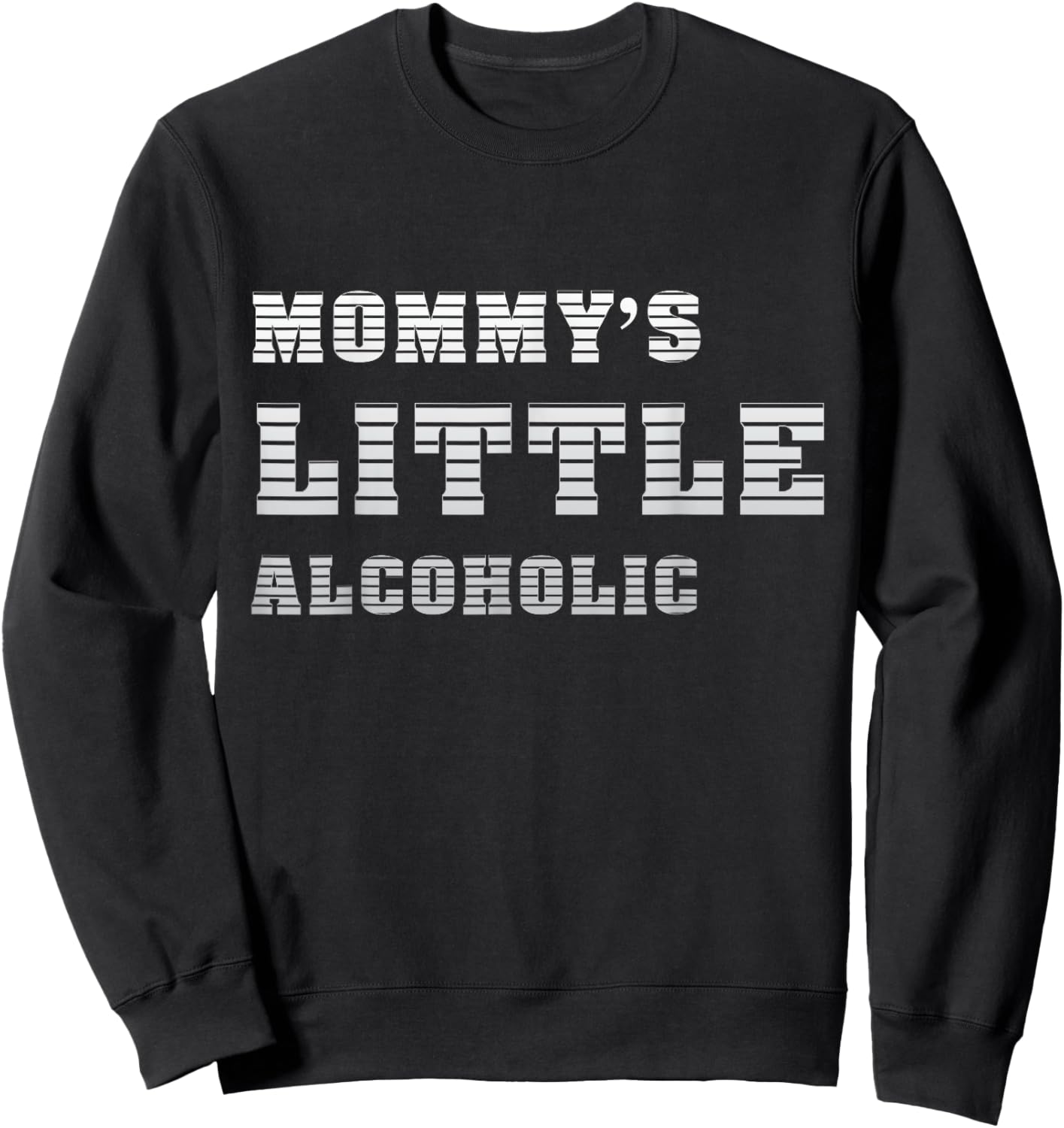 Mommy's little alcoholic funny Shirt Sweatshirt - Sweatshirt | Black