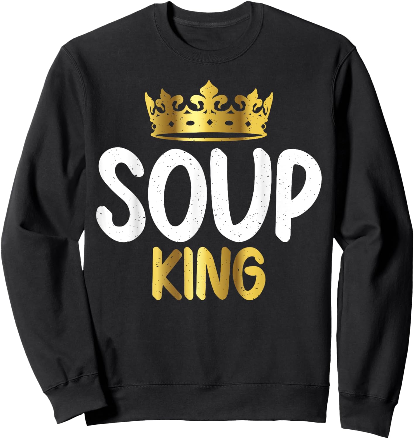 Soup King Soup Lover Sweatshirt - Sweatshirt | Black