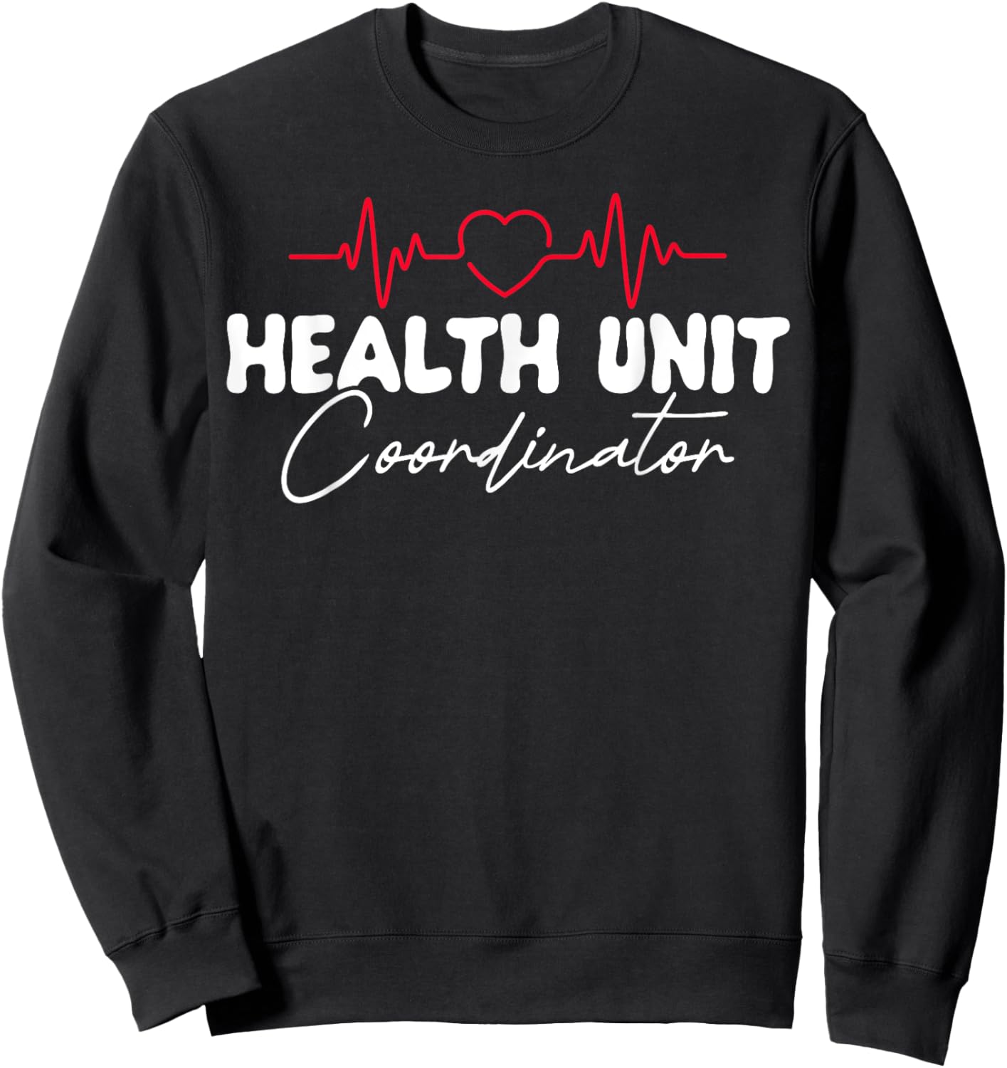 Cute Health Unit Coordinator Appreciation Heart Sweatshirt - Sweatshirt | Black